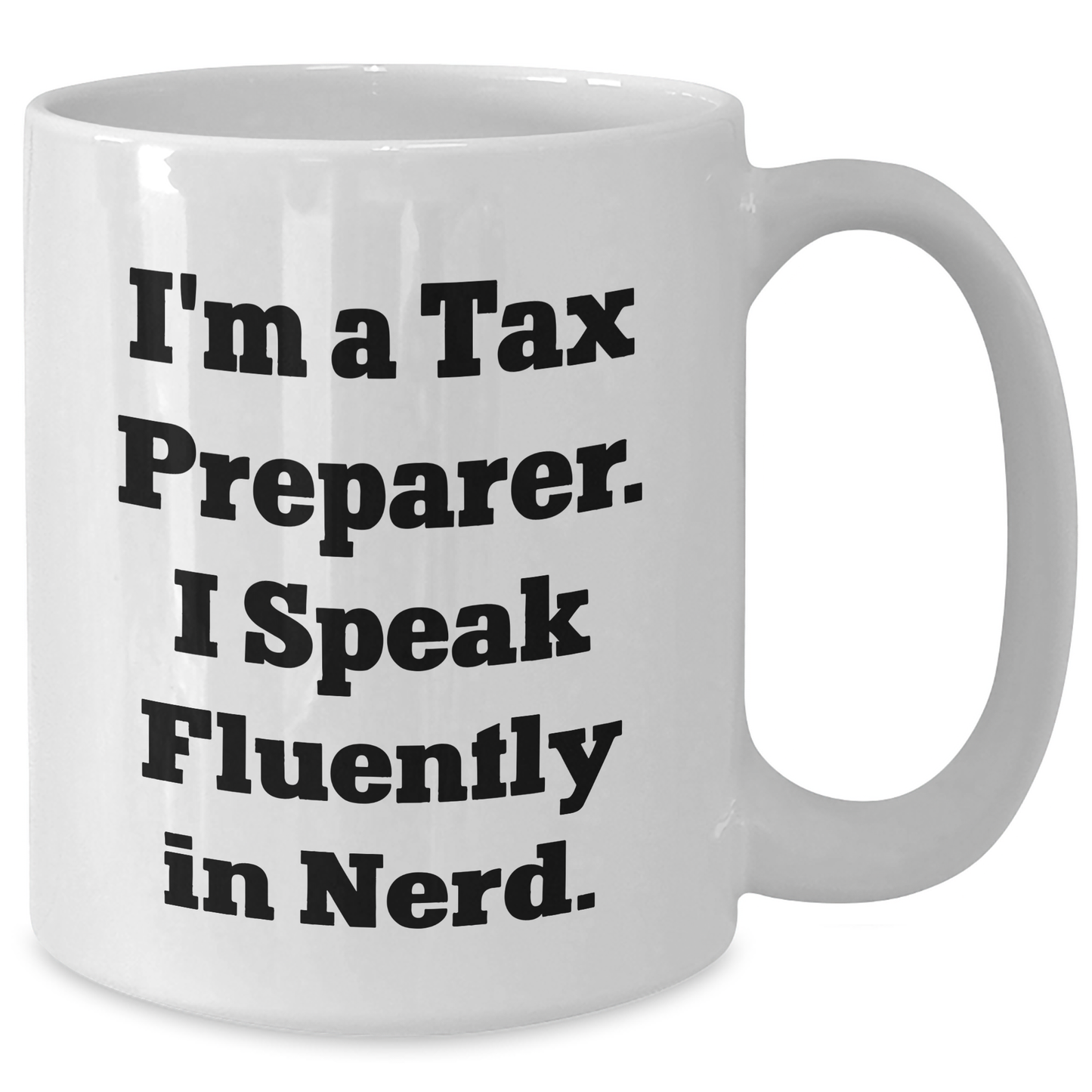 Tax Preparer Funny Quotes Gifts for Men, Women, Family, Coworkers - White Ceramic Coffee Mug for Graduation Unique Gifts from Friends - Additional
