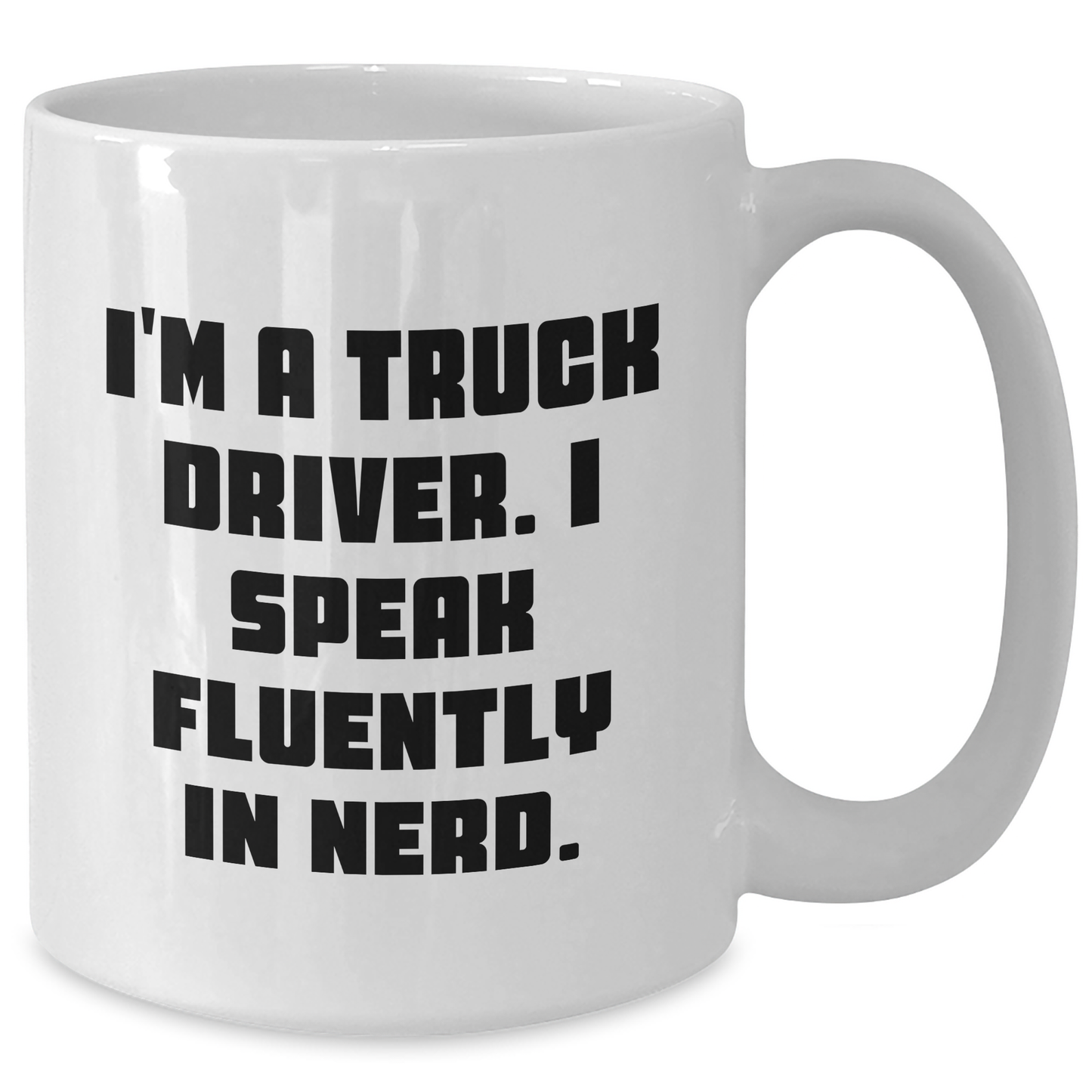 Truck Driver Humor Gifts, Funny White Coffee Mug, 'I'm A Truck Driver. I Speak Fluently In genius.' Quote, Graduation Unique Gifts from Men to Truck Driver - Additional