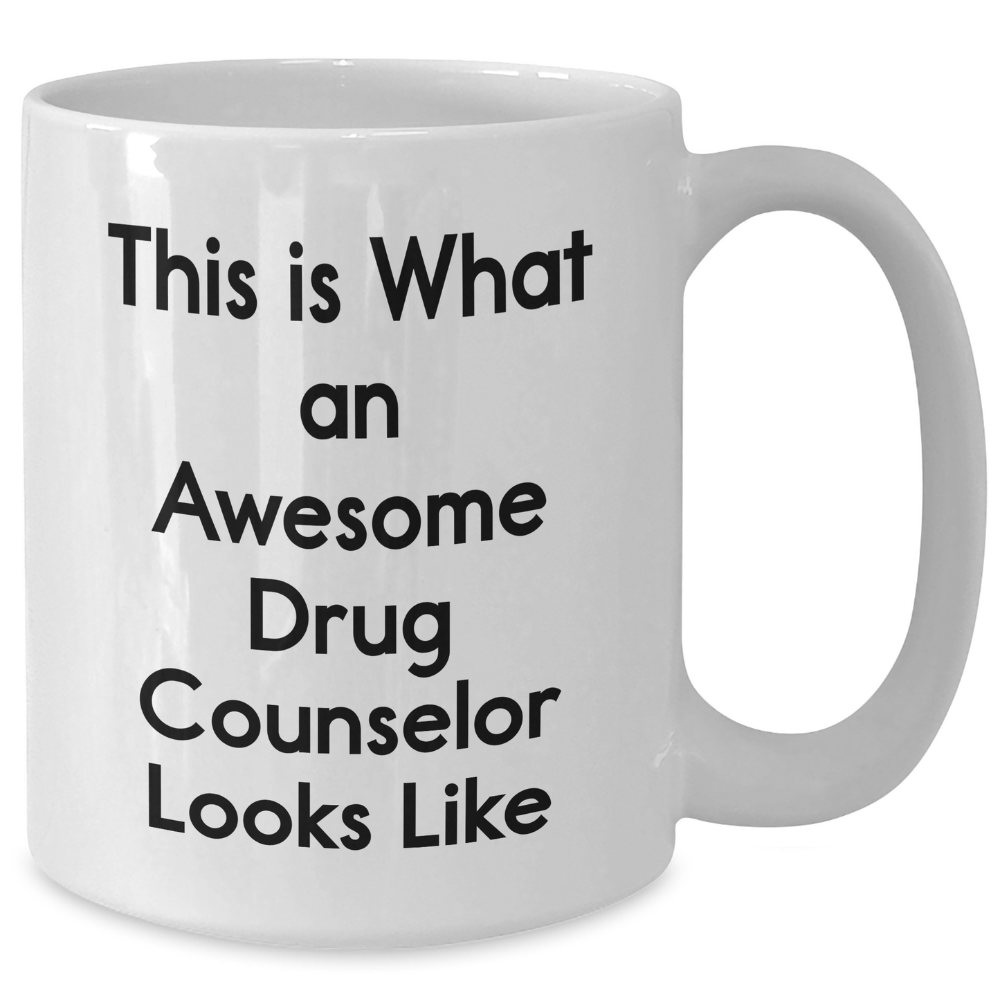 Funny Drug Counselor Gifts, White Coffee Mug, Inspirational Quote for Graduation, Gifts from Friends, for Drug Counselor - Additional