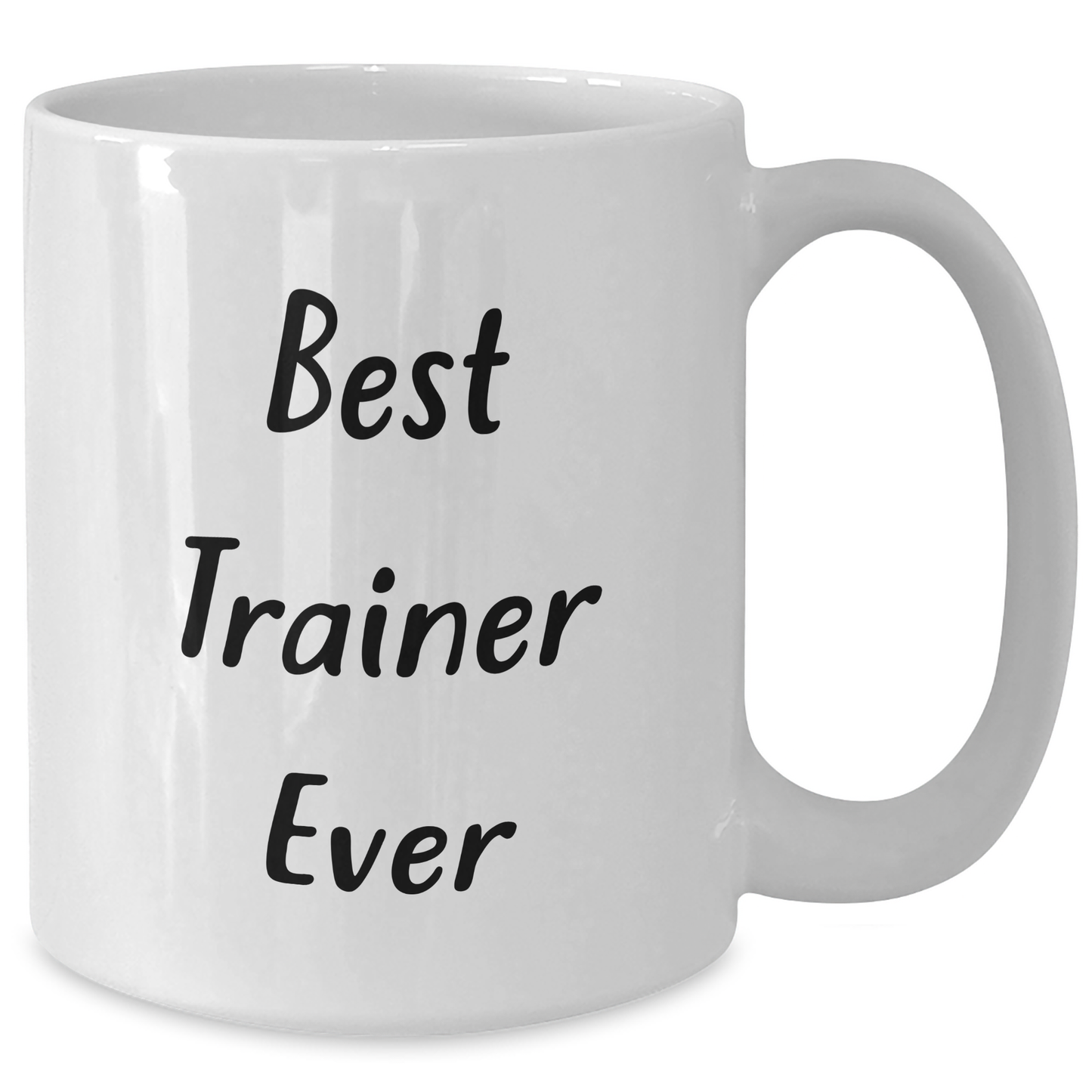 Funny Trainer Gifts from Friends for Graduation Best Trainer Ever White Coffee Mugs - Additional