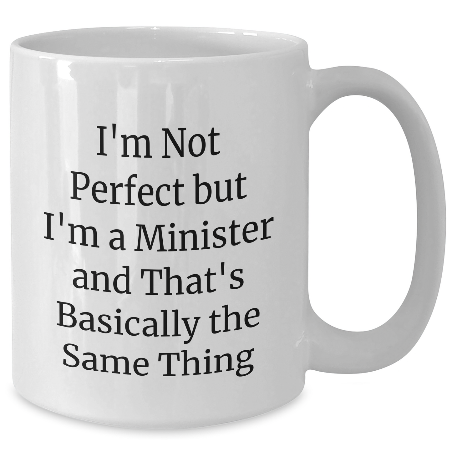 Funny Minister Gifts from Friends and Family, Unique White Coffee Mug, 'I'm Not Perfect But I'm A Minister And That's Basically The Same Thing', Father's Day Unique Gifts for Men, White - Additional