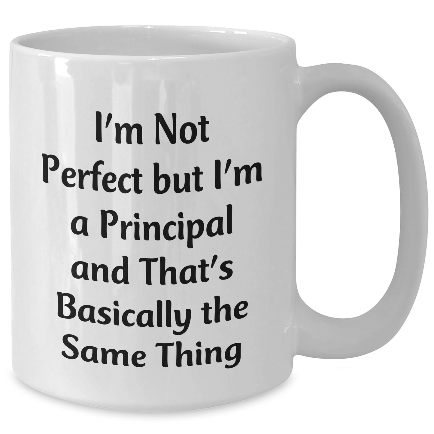 Funny Principal White Coffee Mug Gifts from Friends and Family for Father's Day, 'I'm Not Perfect', 11oz or 15oz Capacity, Microwave and Dishwasher Safe - Additional