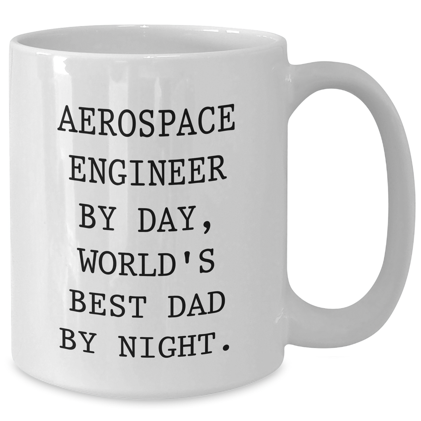 Funny Aerospace Engineer Gifts for Dad - White Coffee Mug, 'Aerospace Engineer By Day, World's Best Dad By Night.' Quote, Perfect for Father's Day from Family, Friends, or Coworkers - Additional