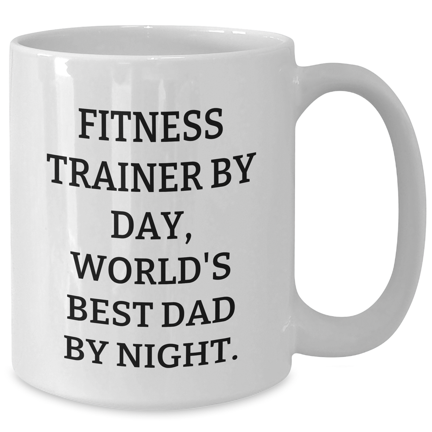 Fitness Trainers by Day, World's Best Dads by Night White Coffee Mug, Funny Gift for Men from Family on Father's Day - Additional