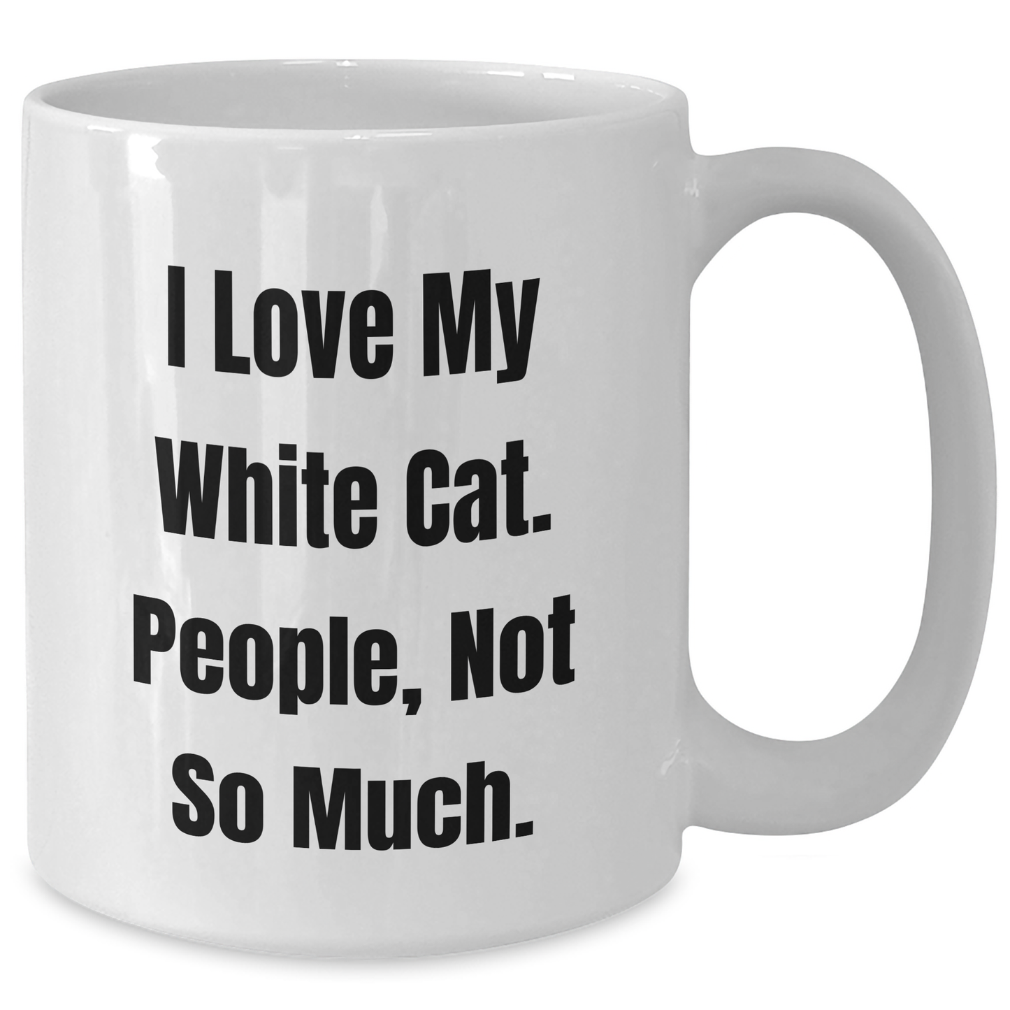I Love My White Cat, Gifts for White Cat Lovers, Funny Graduation Gifts from Friends, Unique White Coffee Mug - Additional