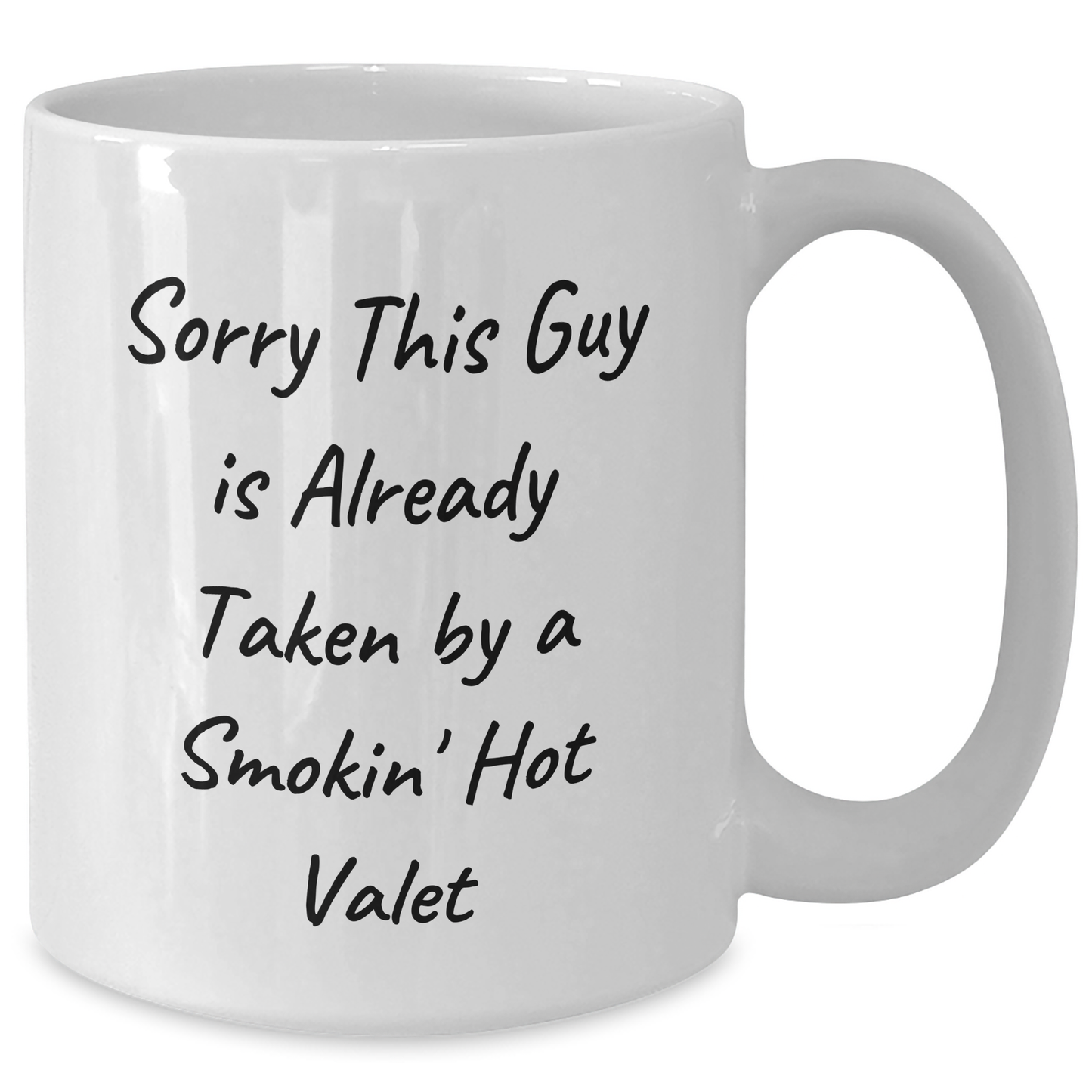 Funny Valet Gifts from Friends for Him, Sorry This Guy Is Already Taken By A Smokin' Hot Valet White Coffee Mug, Father's Day Unique Gifts - Additional