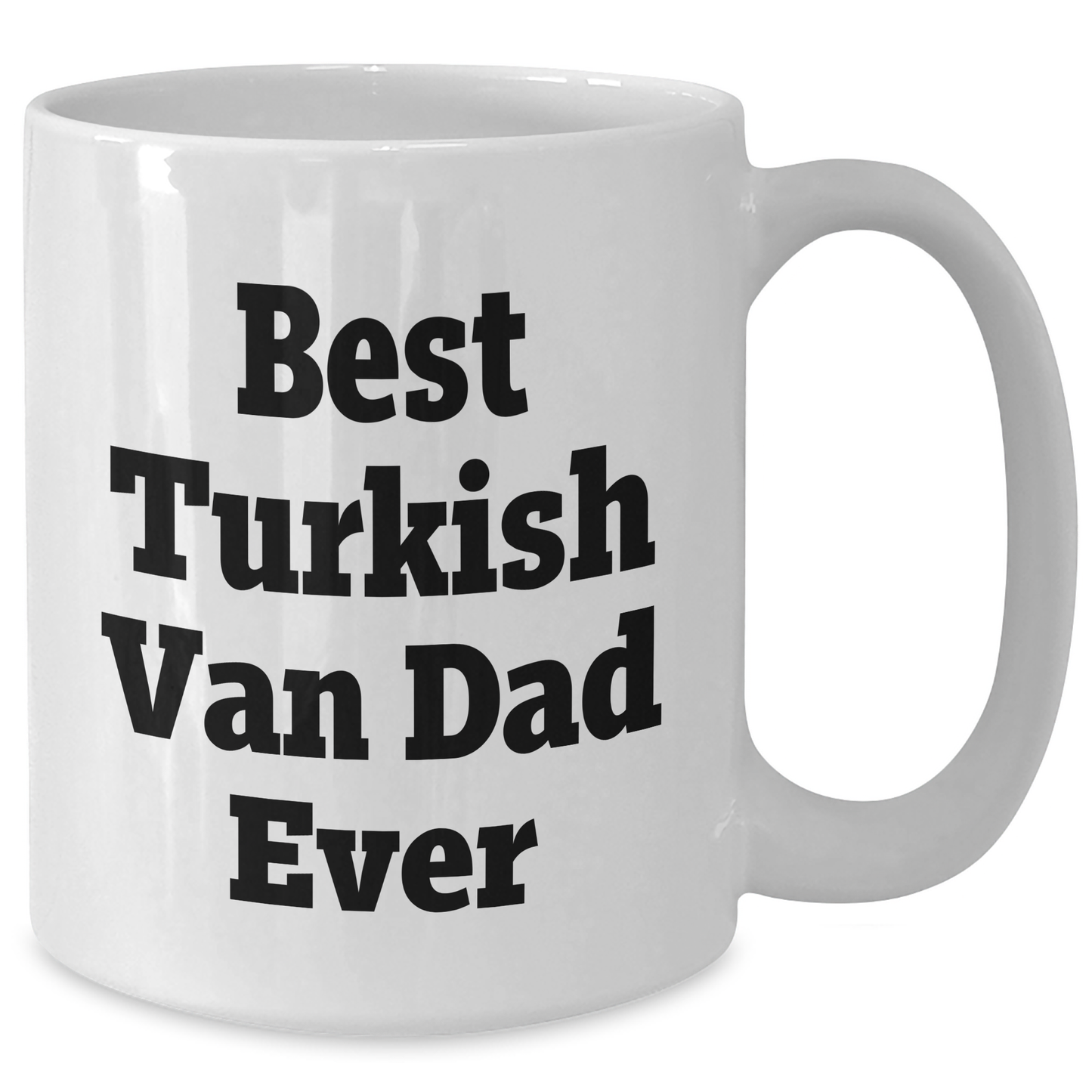 Funny Turkish Van Cat Dad Ever White Coffee Mugs Gifts for Men from Friends and Family on Father's Day - Additional