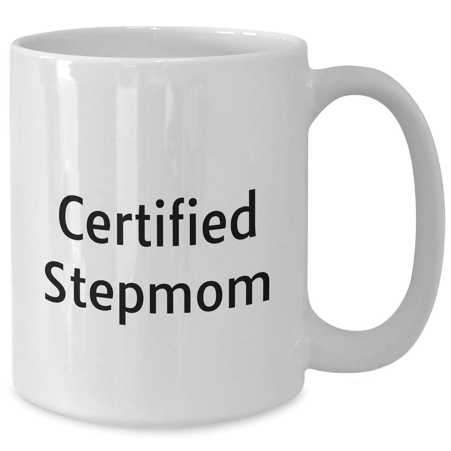 Funny Stepmom Gifts from Men to Stepmom - Certified Stepmom White Coffee Mug for Graduation - Additional