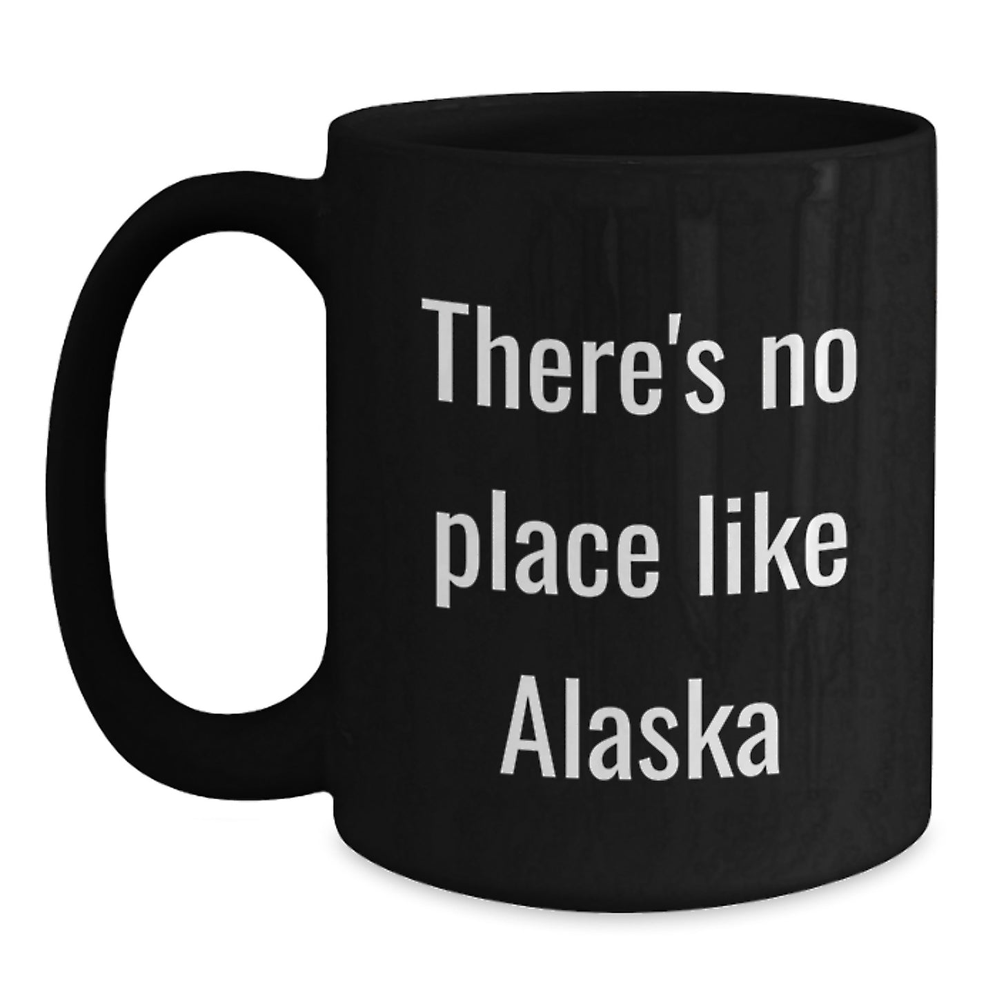 Funny Alaska Gifts for Men from Friends - 'There's No Place Like Alaska' Black Coffee Mug, Graduation Unique Gifts - Main