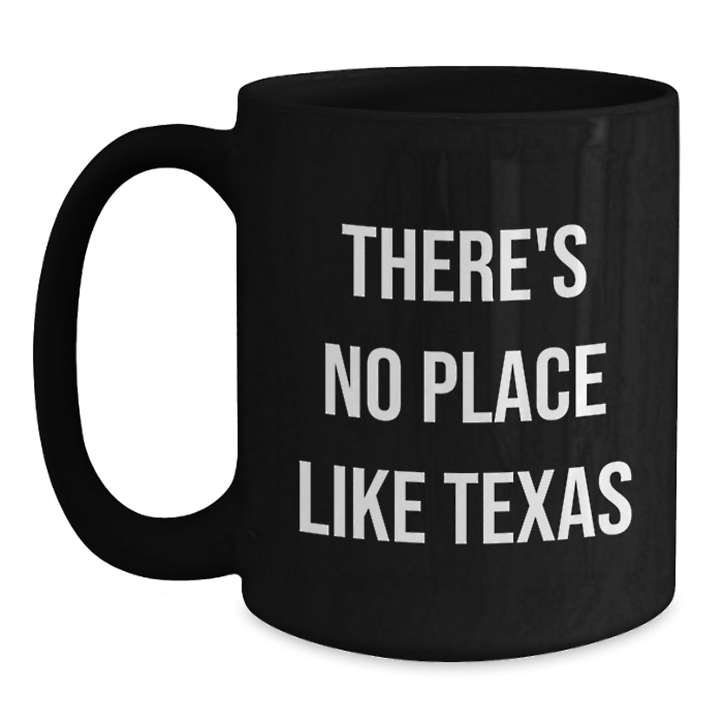 Funny Texas Gifts for Men from Friends - 'There's No Place Like Texas' Black Coffee Mug, Graduation Unique Gifts - Main