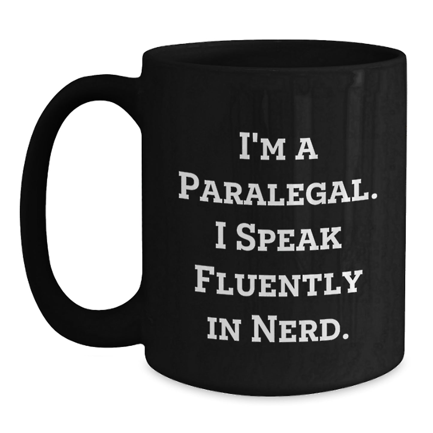 Funny Paralegal Gifts for Her or Him, 'I'm A Paralegal. I Speak Fluently In genius.' Black Coffee Mug, Birthday Unique Gifts from Friends to Coworkers - Main
