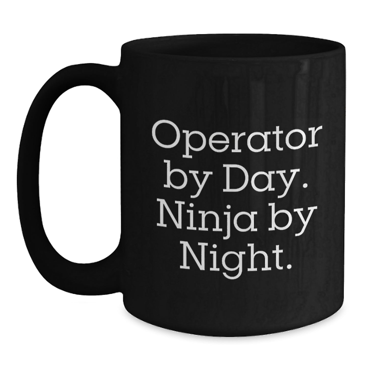Operator Ninja By Night Funny Graduation Gifts from Friends, Operator Unique Black Coffee Mug for Operator - Main