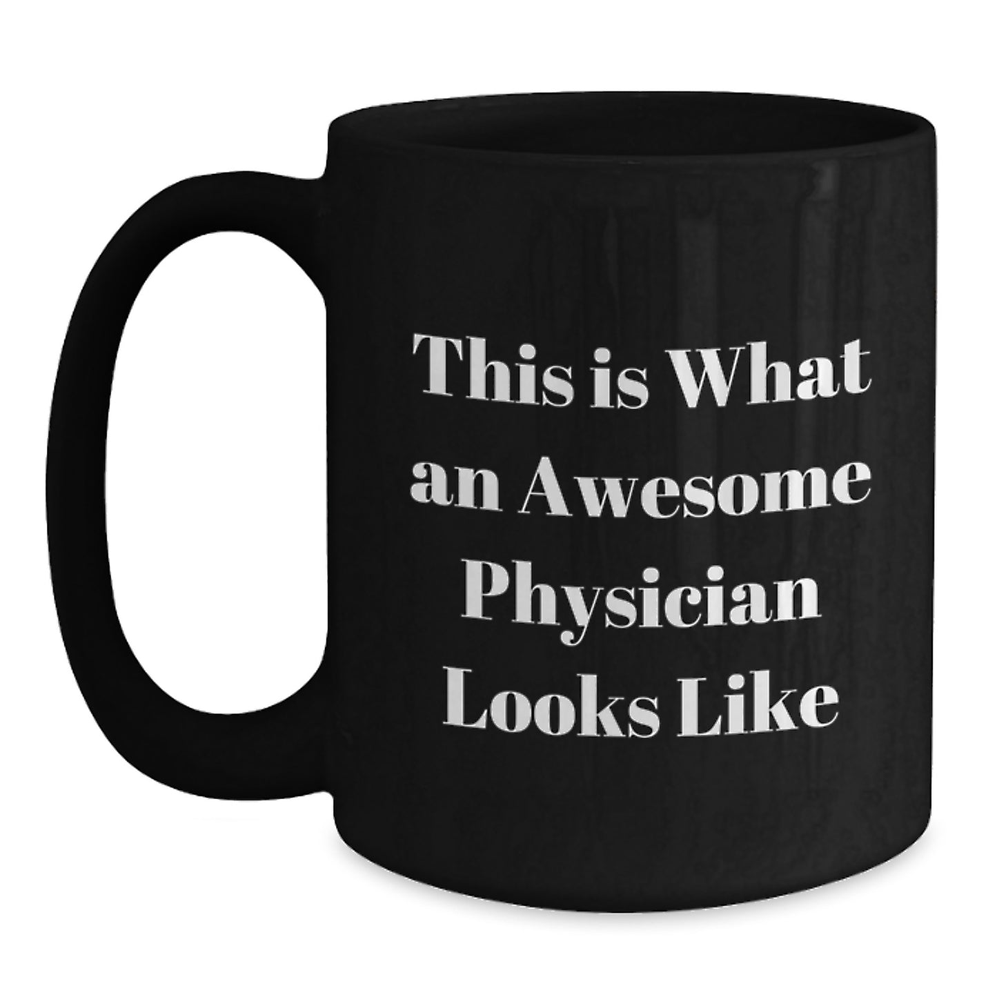 Funny Physician Quotes Gifts from Men to Awesome Physicians for Graduation Unique Gifts from Coworkers or Friends to Black Coffee Mug - Main