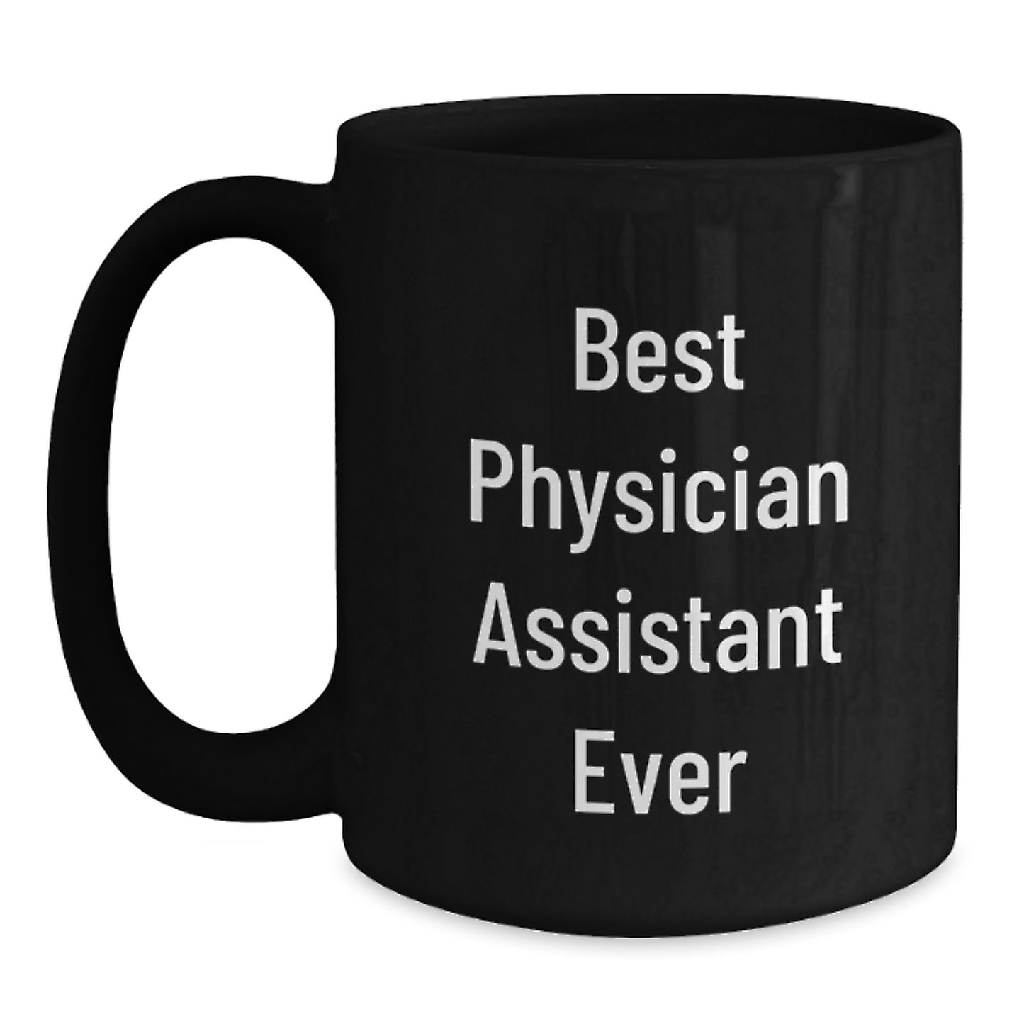 Funny Best Physician Assistant Ever Graduation Gifts from Friends to Physician Assistant Black Coffee Mug - Main