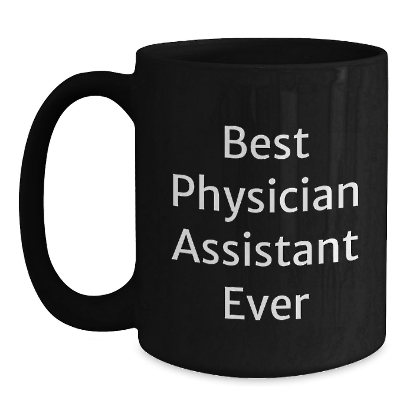 Funny Best Physician Assistant Ever Gifts for Physician Assistant Graduation Black Coffee Mug from Family - Main