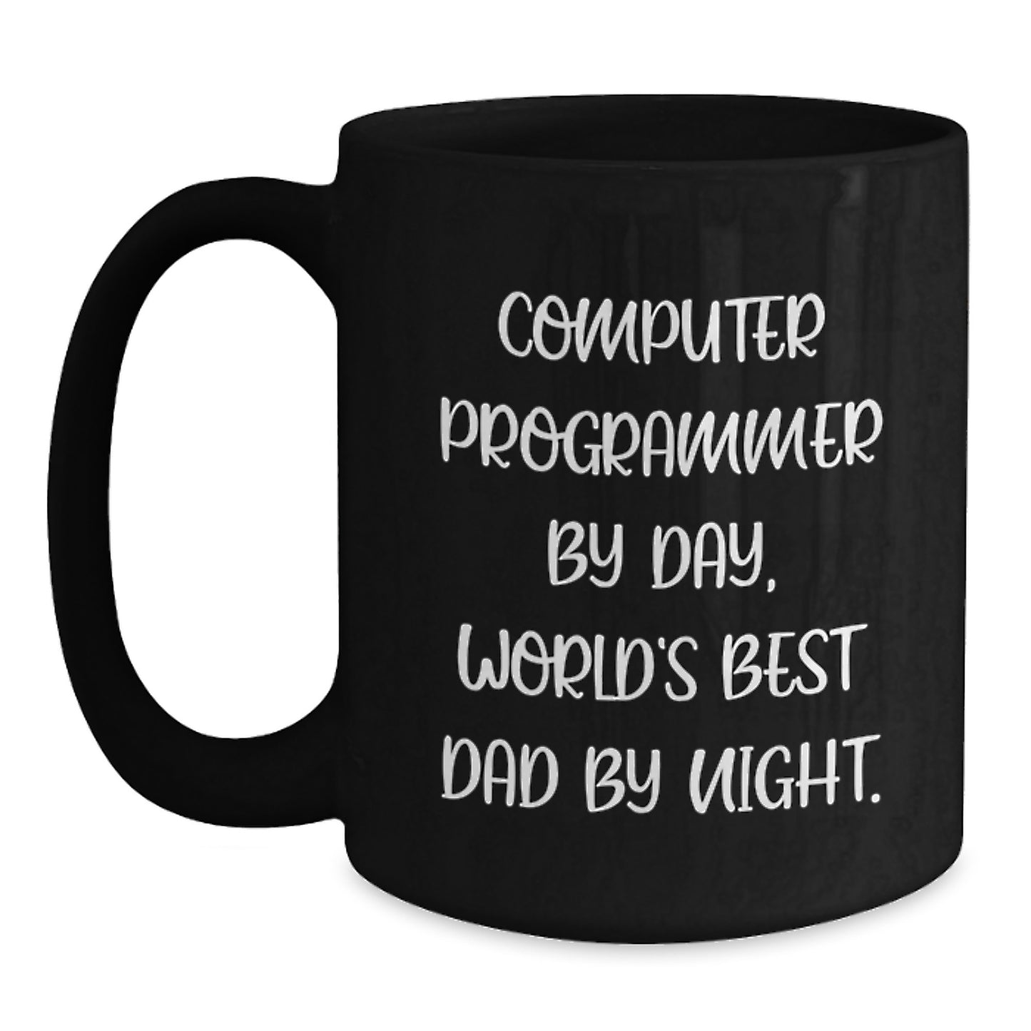 Funny Computer Programmer Gifts, Computer Programmer By Day, World's Best Dad By Night. - Black Coffee Mug, Graduation Unique Gifts from Friends to Computer Programmer - Main