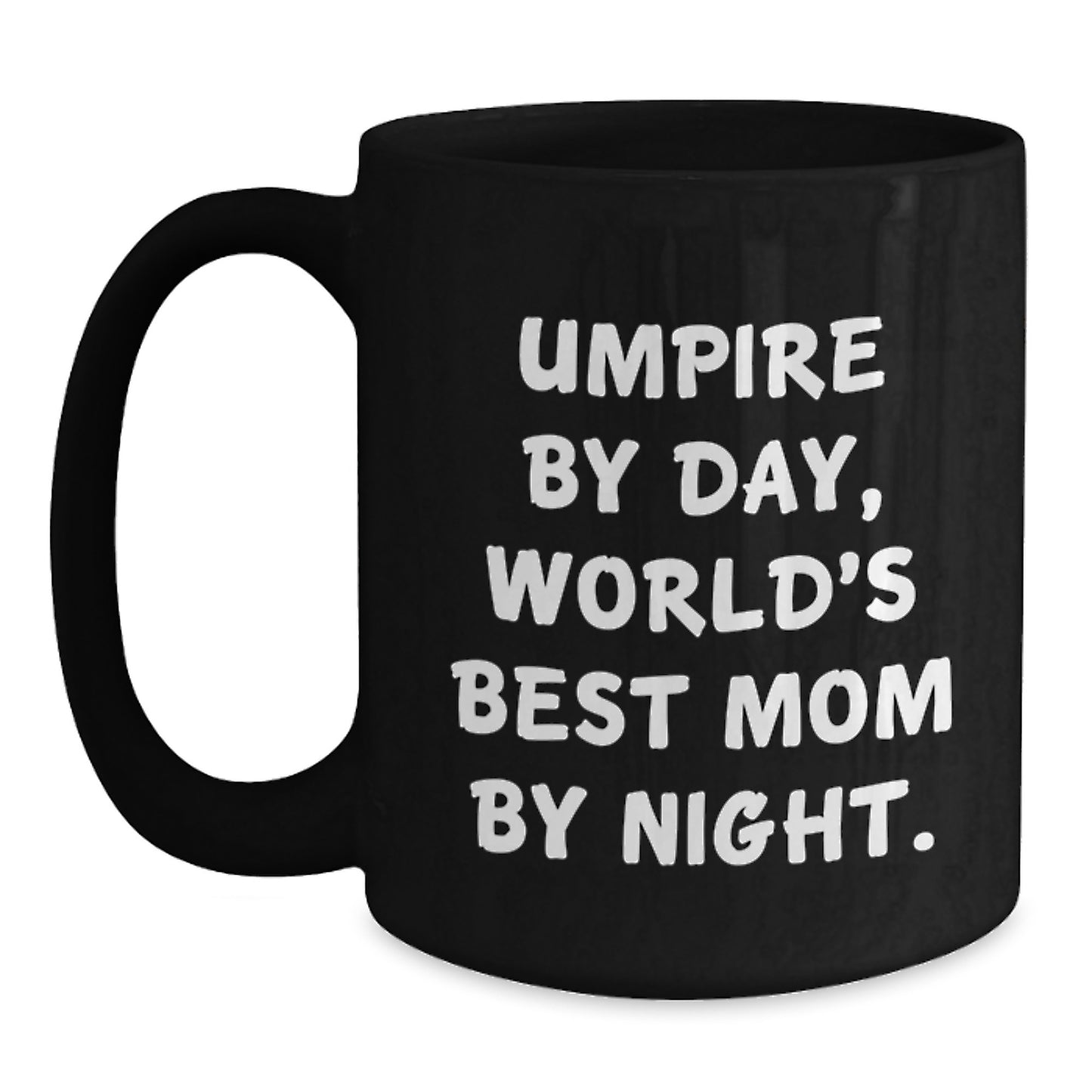 Umpire Humor Gifts from Mom, Funny Umpire Black Coffee Mug for Umpire By Day, World's Best Mom By Night Graduation Unique Gifts - Main