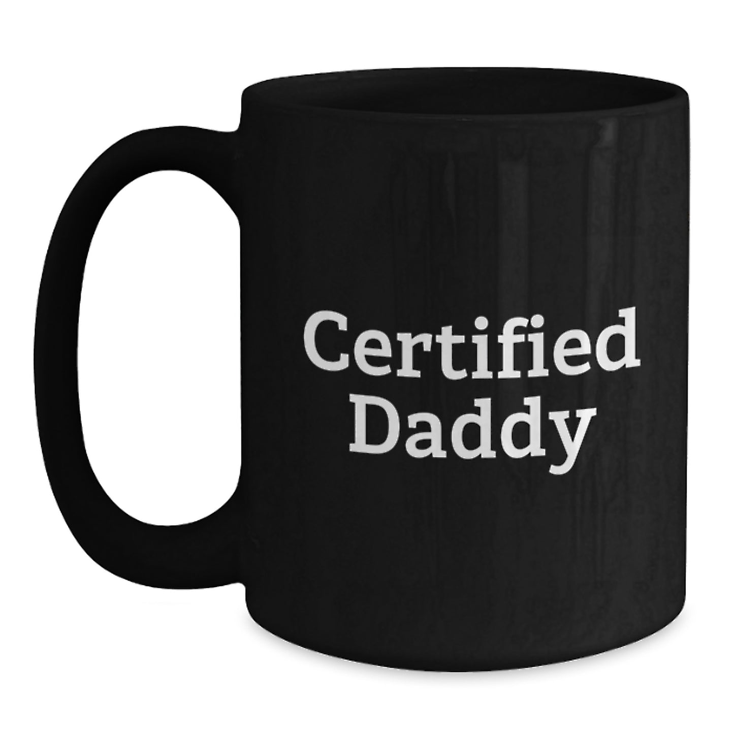 Certified Daddy Black Coffee Mug Funny Gifts from Friends to Daddy on Birthday, Gifts for Daddy, Dad's Special Day - Main