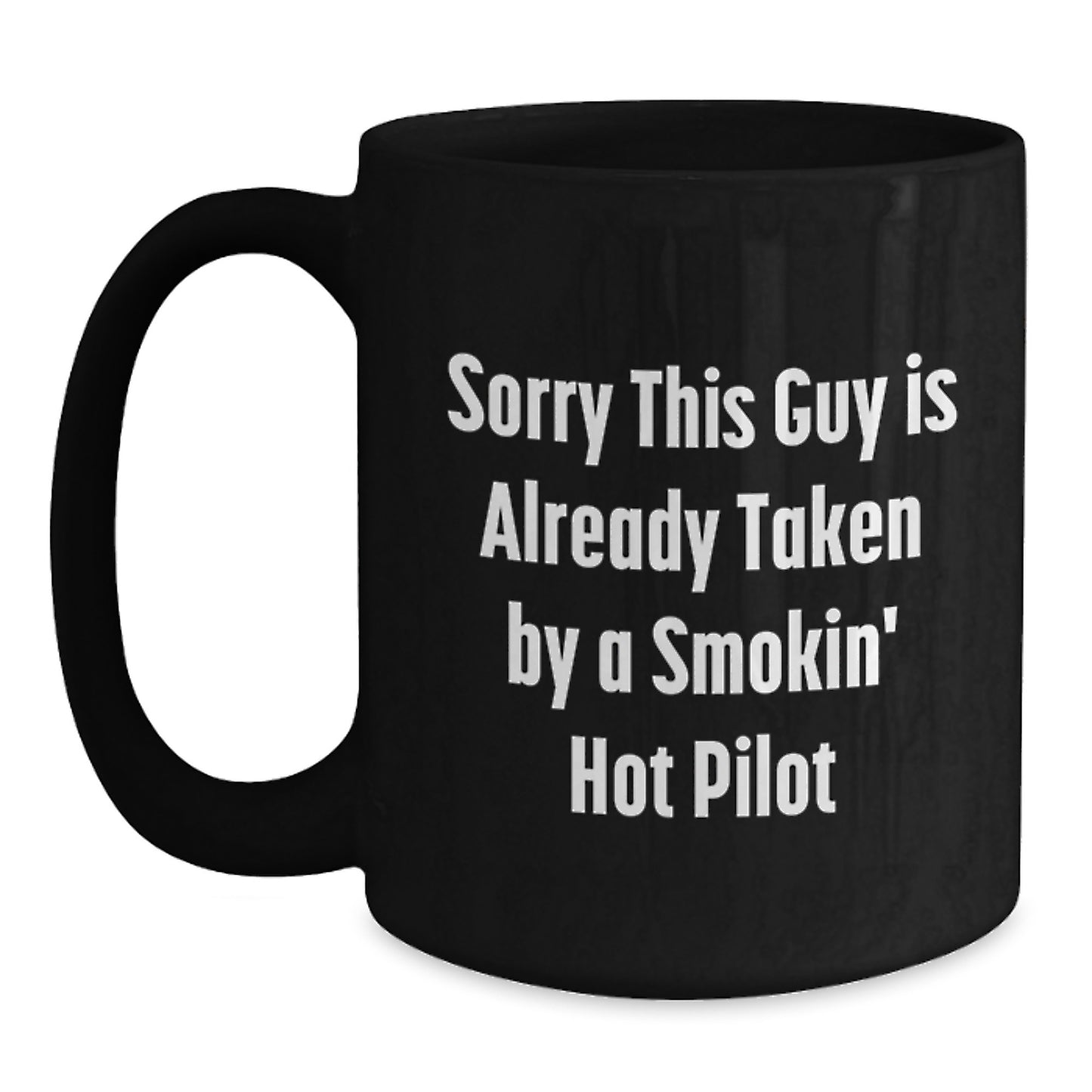 Funny Pilot Gifts from Friends for Birthday Unique Pilot Black Coffee Mugs - Sorry This Guy Is Already Taken - Main