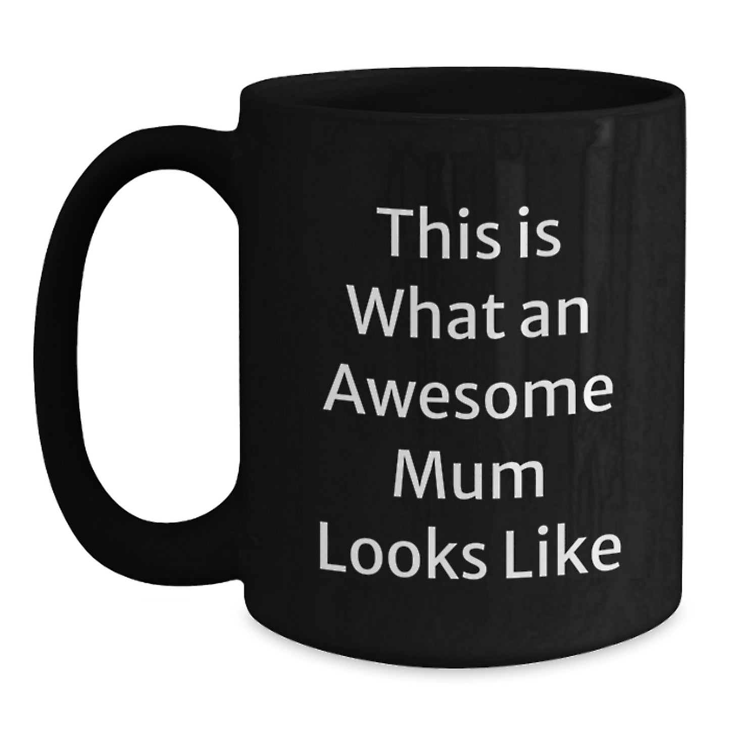 Funny Mum Quotes Black Coffee Mug Gifts for Mum from Family on Birthday - Main
