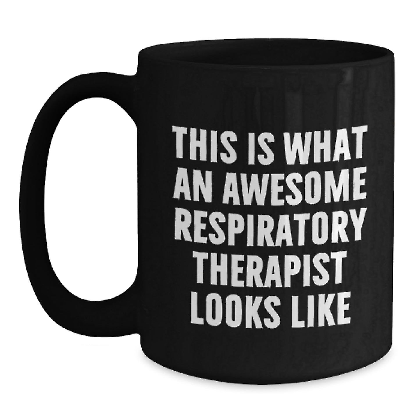 Respiratory Therapist Gifts, Black Coffee Mug, This Is What An Awesome Respirapist Looks Like, Funny Quote, Birthday Unique Gifts from Men to Coworkers - Main