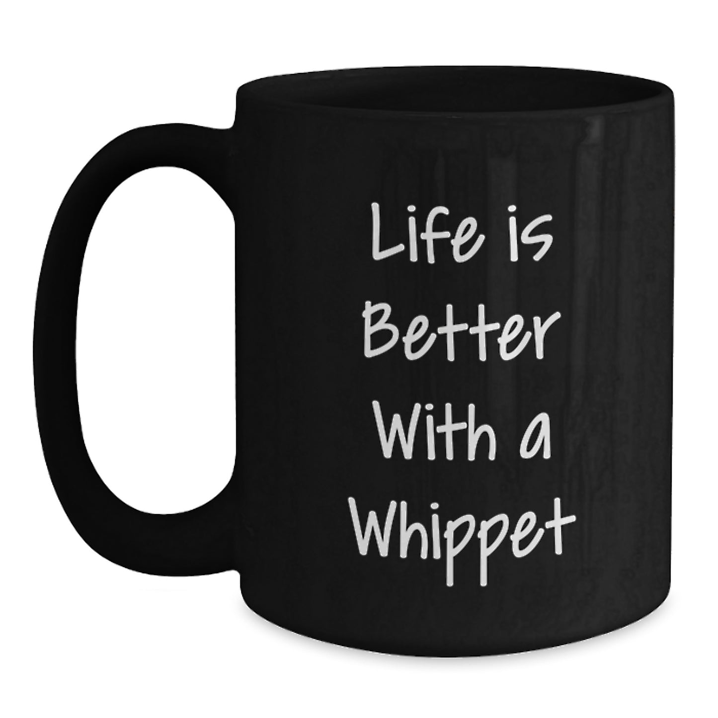 Whippet Dog Lovers Funny Birthday Unique Gift Gifts from Friends to Family, Life Is Better With A Whippet Black Coffee Mug - Main