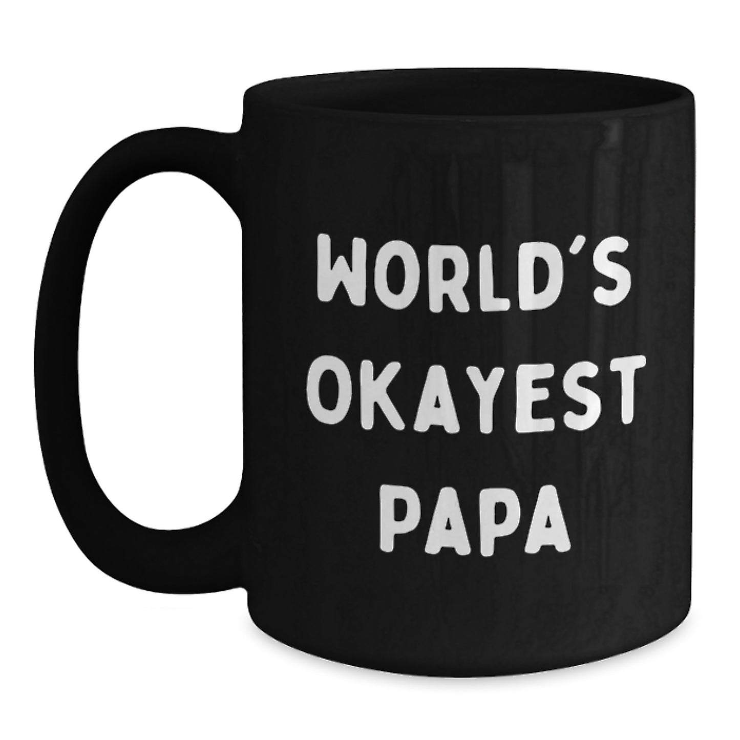 World's Okayest Papa, Funny Graduation Gift for Papa, Black Coffee Mug, Gifts from Family, Unique Papa Gifts - Main