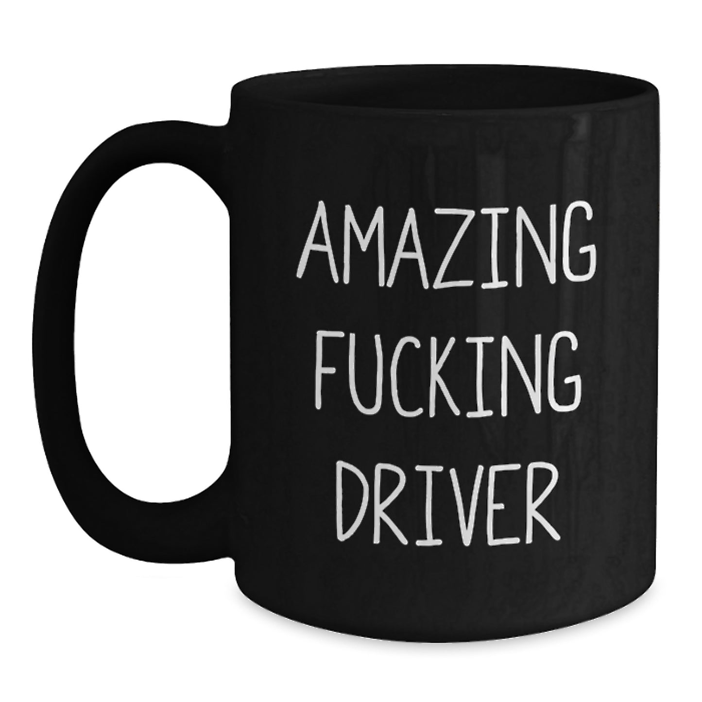 Funny Driver Gifts from Friends - Amazing F--king Driver Quote Black Coffee Mug, Graduation Unique Gifts for Men - Main