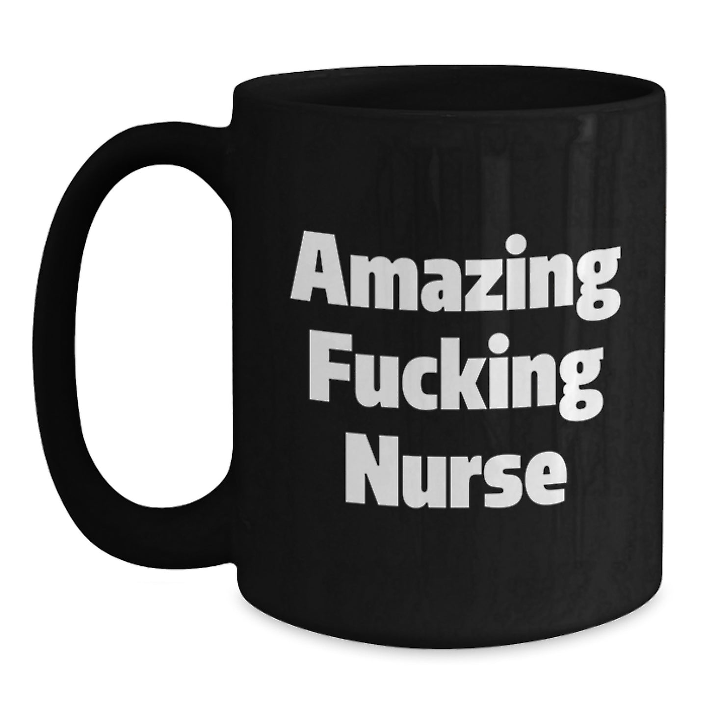 Funny Nurse Gifts from Men to Graduating Nurses, 'Amazing F--king Nurse' Quote Black Coffee Mug - Main