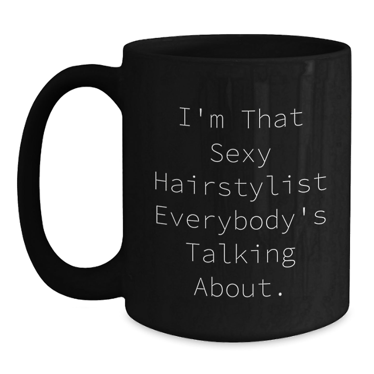 Hairstylist Gifts from Friends, Gifts for Hairstylist, Funny Quote Coffee Mug, Black 11oz or 15oz - Main
