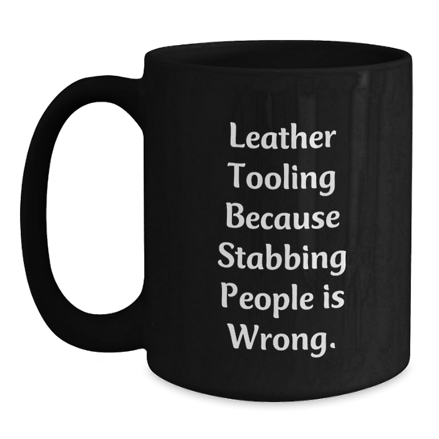 Funny Leather Tooling Gifts for Men from Coworkers, Birthday Unique Leather Tooling Black Coffee Mug, Leather Tooling Because Stabbing People Is Wrong. - Main