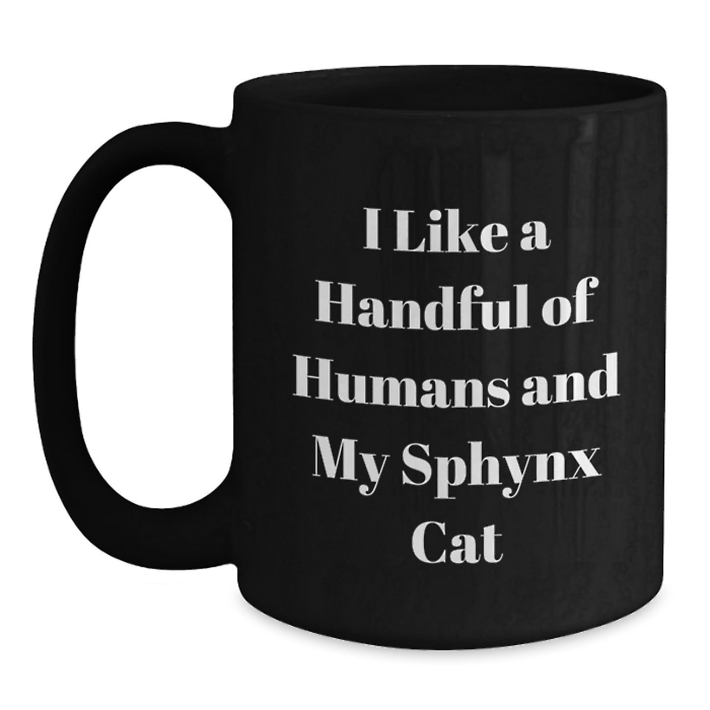 Sphynx Cat Lovers Funny Gifts from Friends to Family, Black Coffee Mug with I Like A Handful Of Humans And My Sphynx Cat Quote, Birthday Unique Gifts - Main