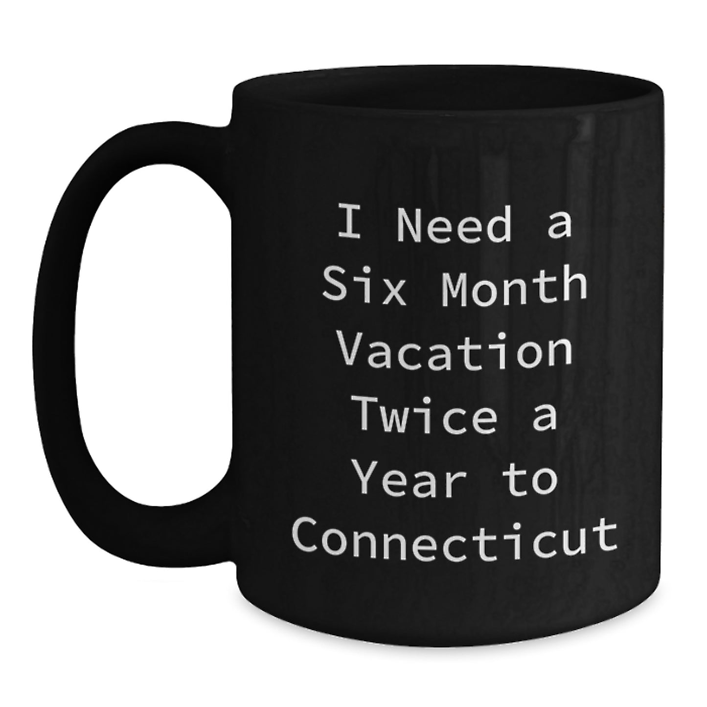 Connecticut Lovers Funny Gift, Quotes on Black Coffee Mug for Birthday, Gifts from Friends to Family - Main