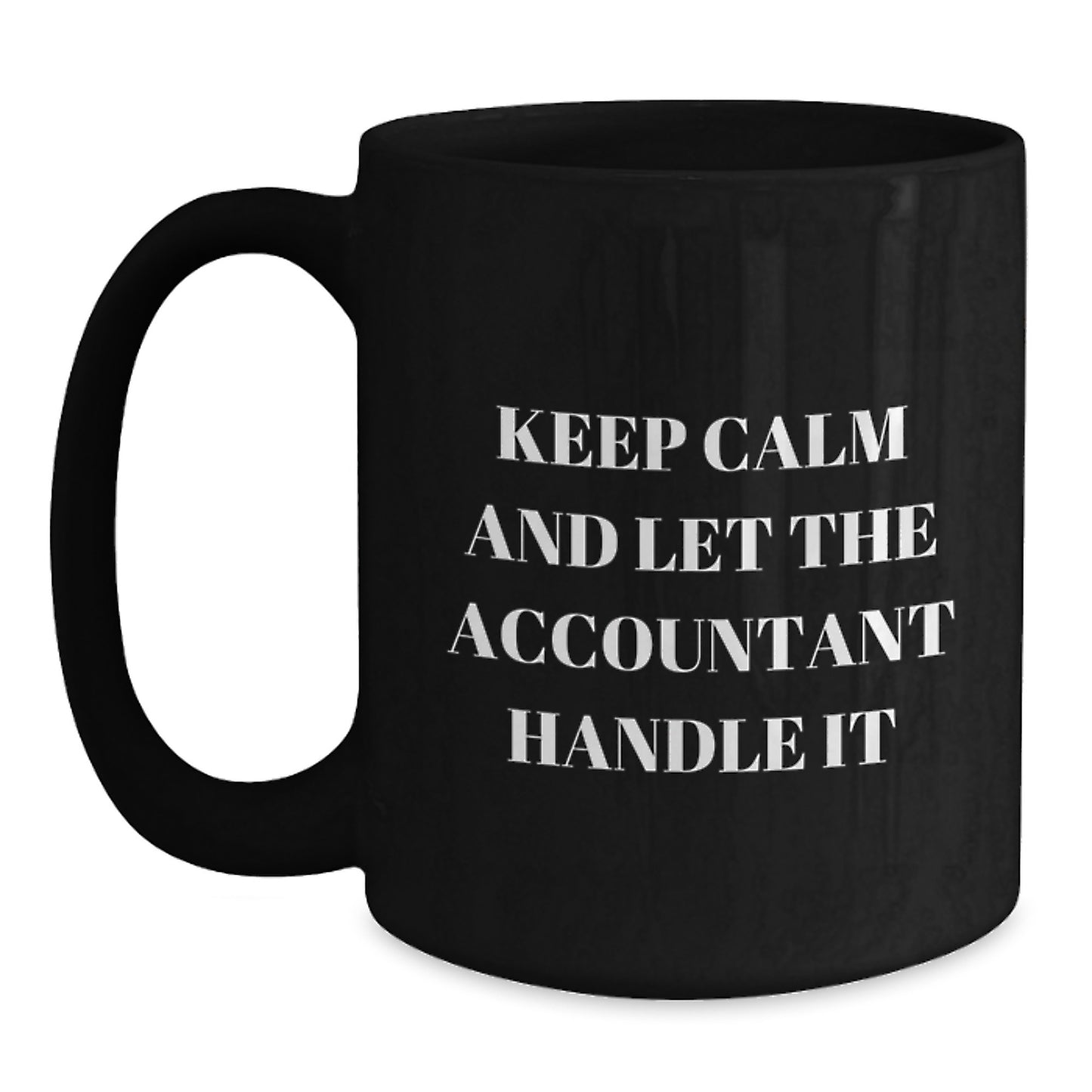 Accountant Gifts for Graduation - 'Keep Calm And Let The Accountant Handle It' Funny Black Coffee Mug, Gifts from Family to Accountant, Graduation Unique Gifts - Main
