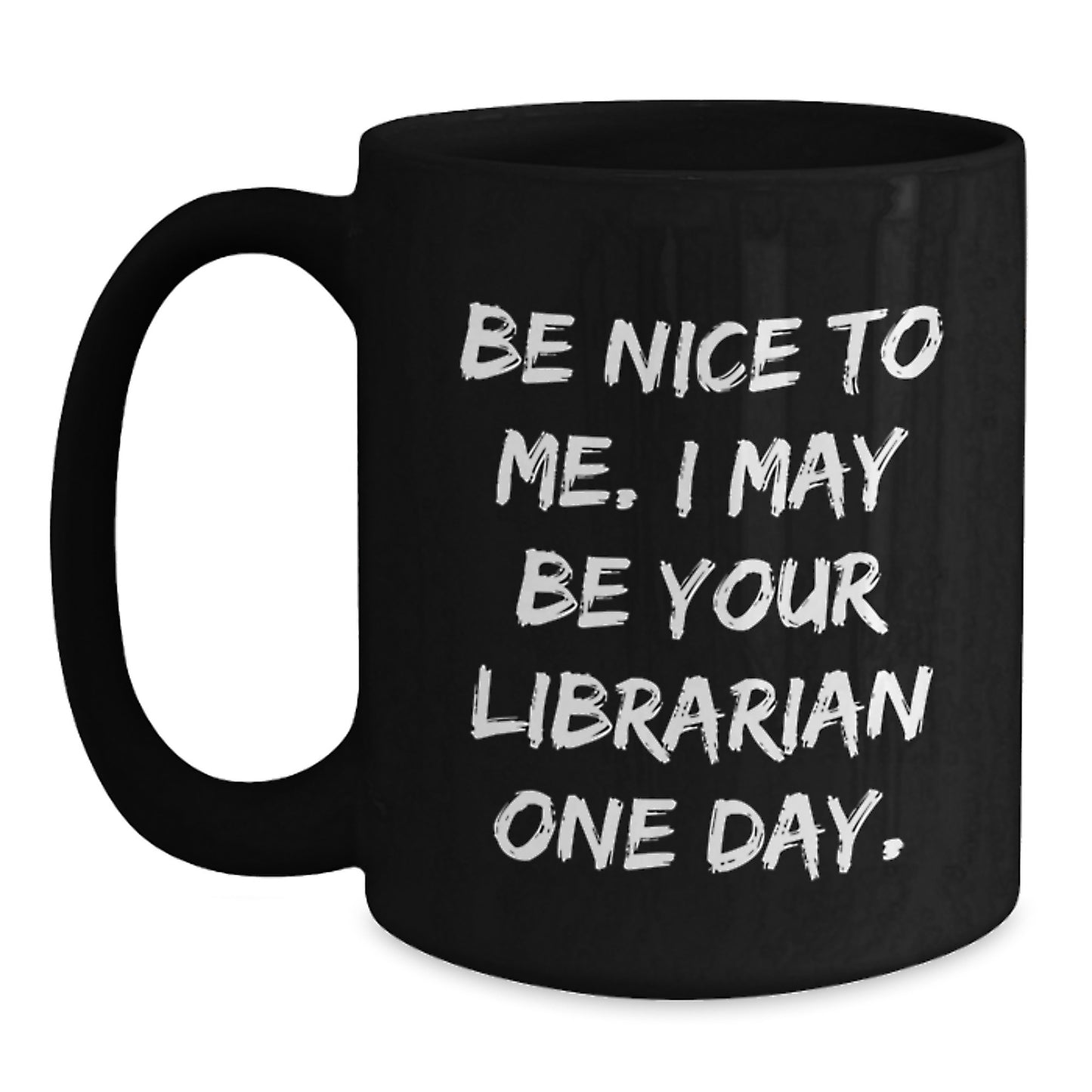 Funny Librarian Quote Gifts for Graduation - Black Coffee Mug from Friends to Librarian - Main