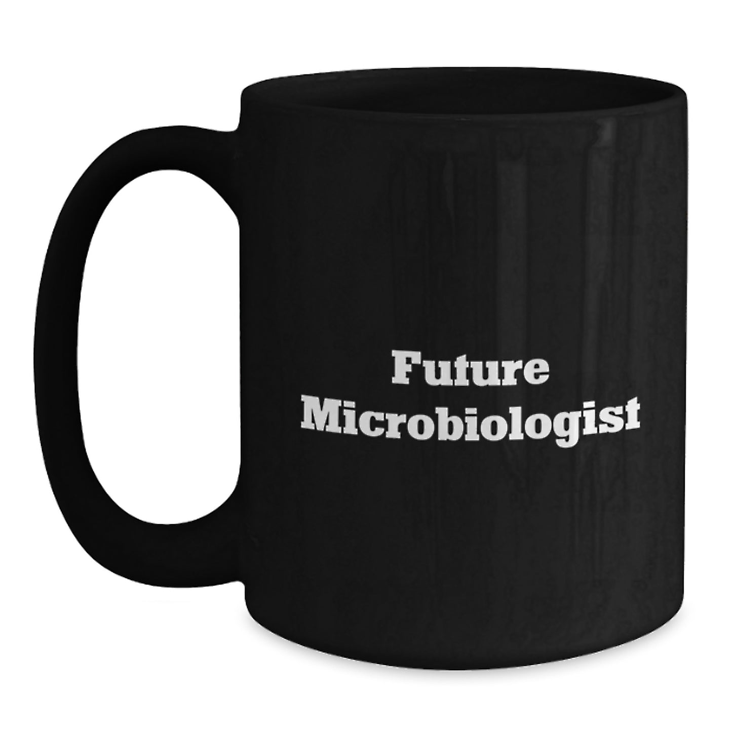 Funny Microbiologist Gifts from Friends - Future Microbiologist Black Coffee Mug, Birthday Unique Gifts for Microbiologist, Inspirational Quote, Black Mug - Main