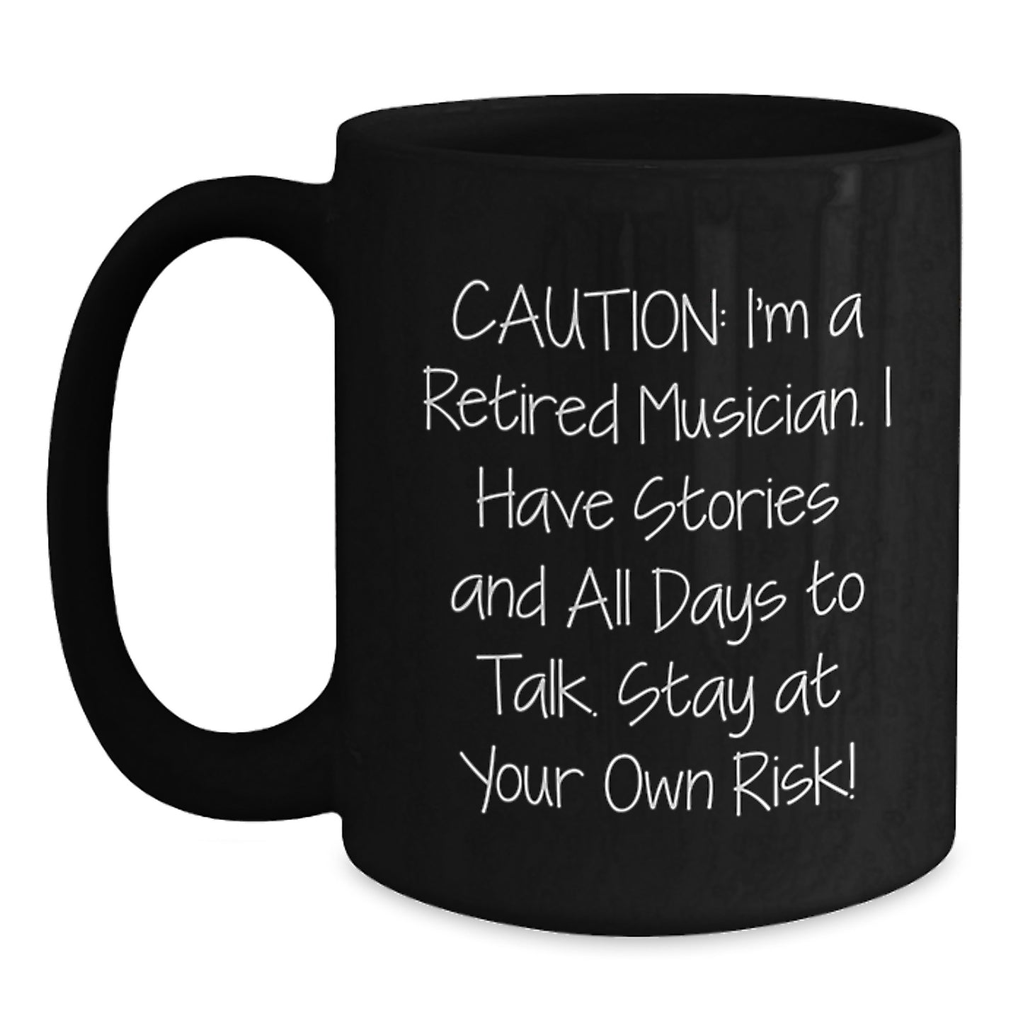 Funny Musician Gifts from Friends - 'Caution: I'm A Retired Musician...' Black Coffee Mug for Birthday, 11oz or 15oz, Microwave and Dishwasher Safe - Main