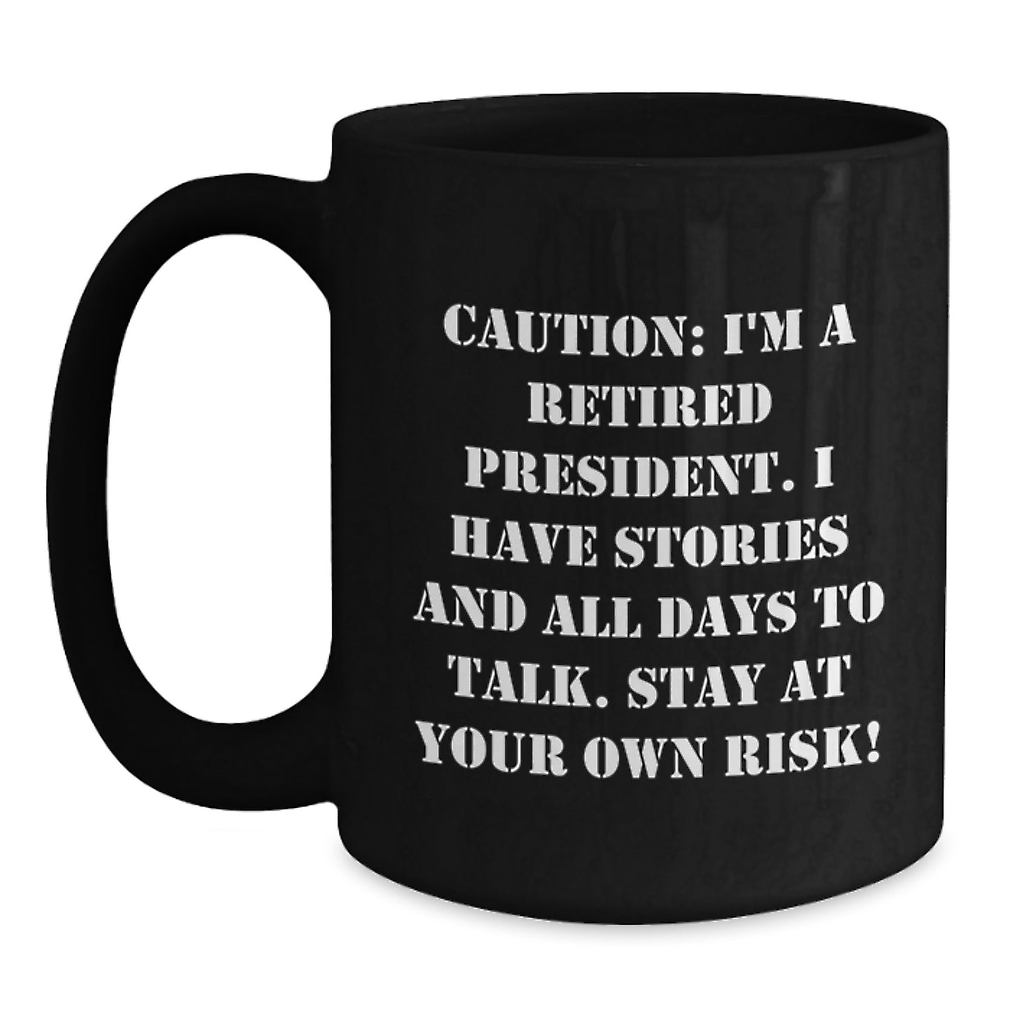Funny President Quote Black Coffee Mug Gifts from Friends for Birthday Unique Gifts - Main