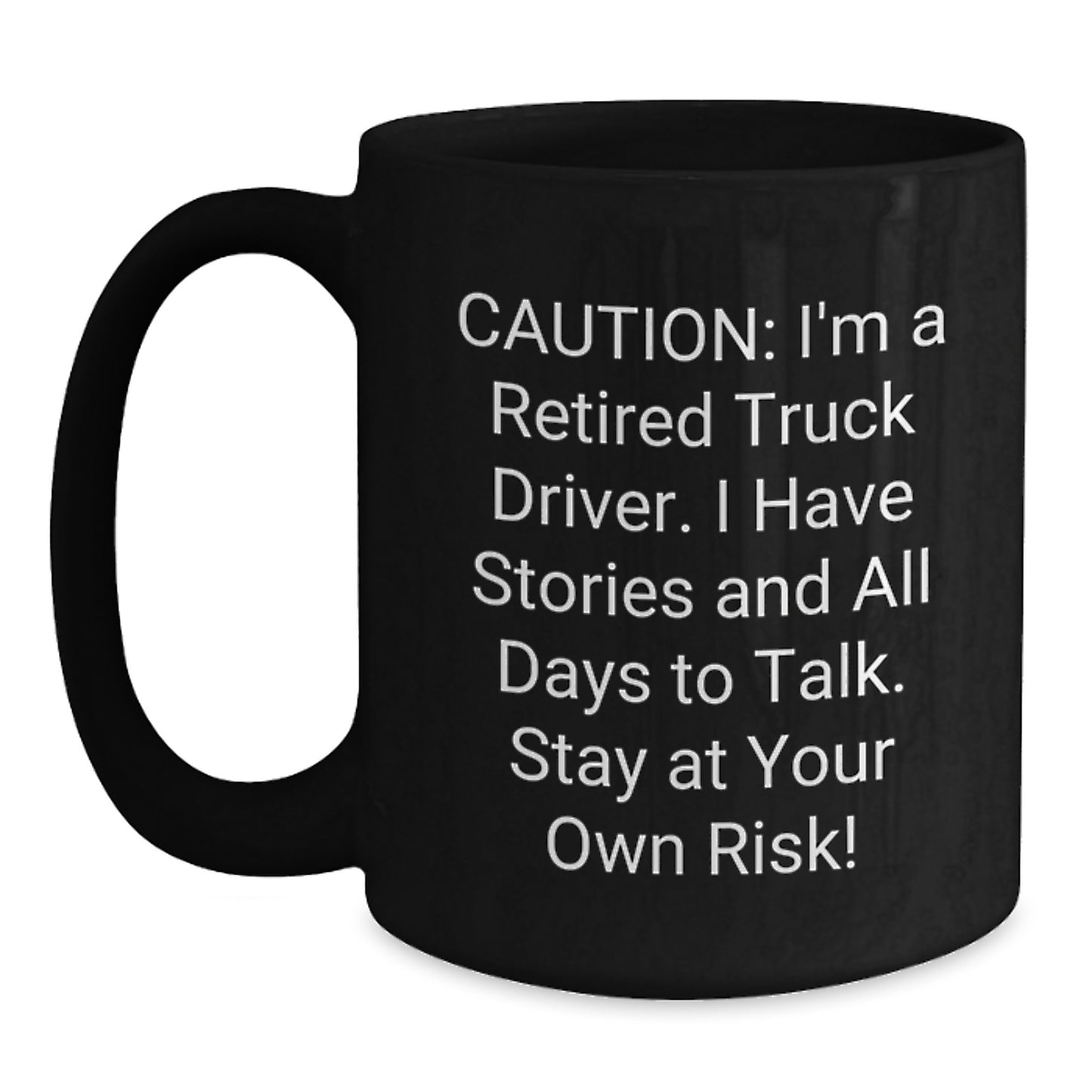 Truck Driver Humor Gifts for Men - 'Caution: I'm A Retired Truck Driver...' Black Coffee Mug, Perfect Birthday Unique Gifts from Friends or Family - Main