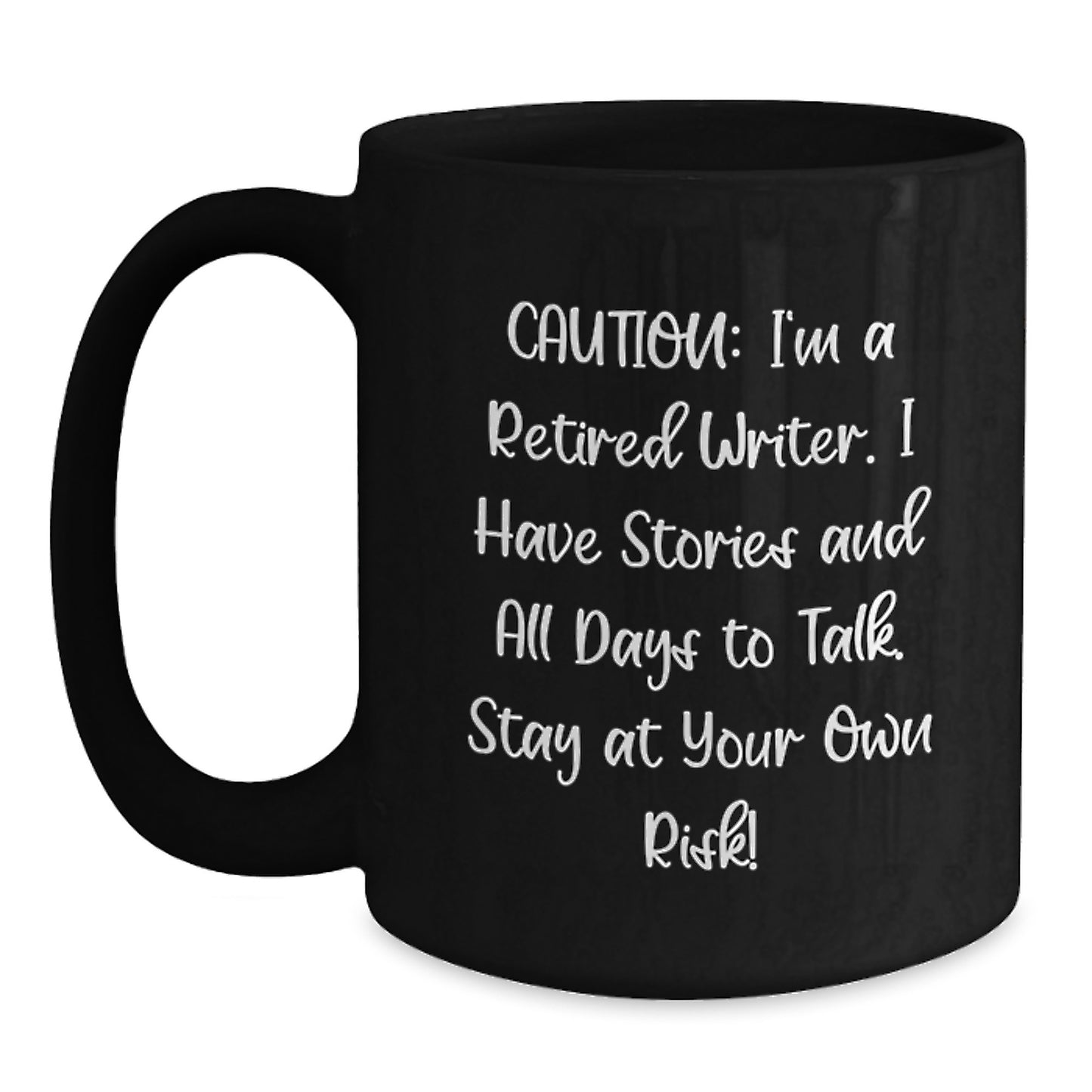 Funny Writer Gifts from Friends for Birthday, 'Caution: I'm A Retired Writer...' Quote on Black Coffee Mug, 11oz or 15oz - Main