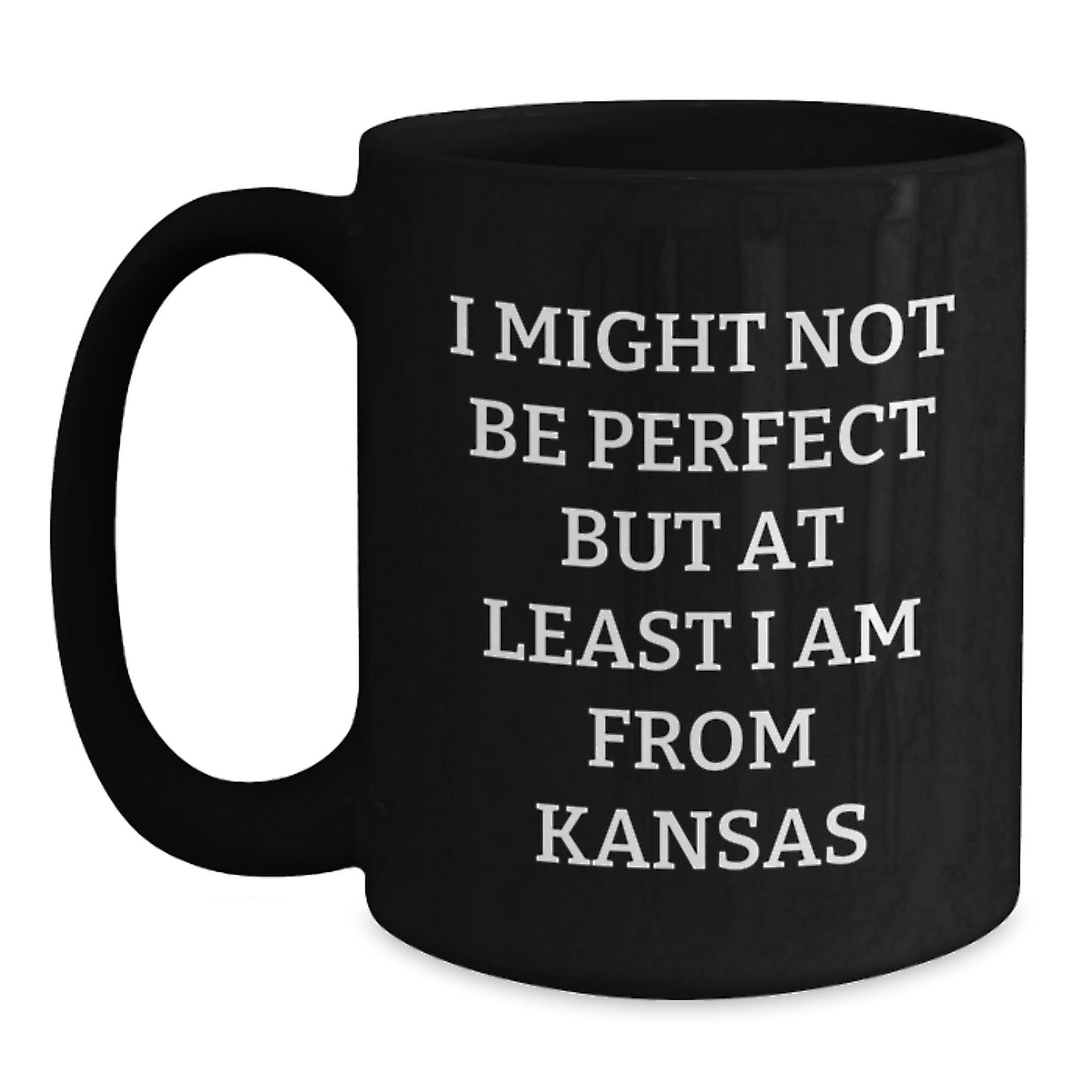 Funny Kansas Gifts, Kansas Proud Black Coffee Mug, 'I Might Not Be Perfect...' for Birthday, Gifts from Friends - Main