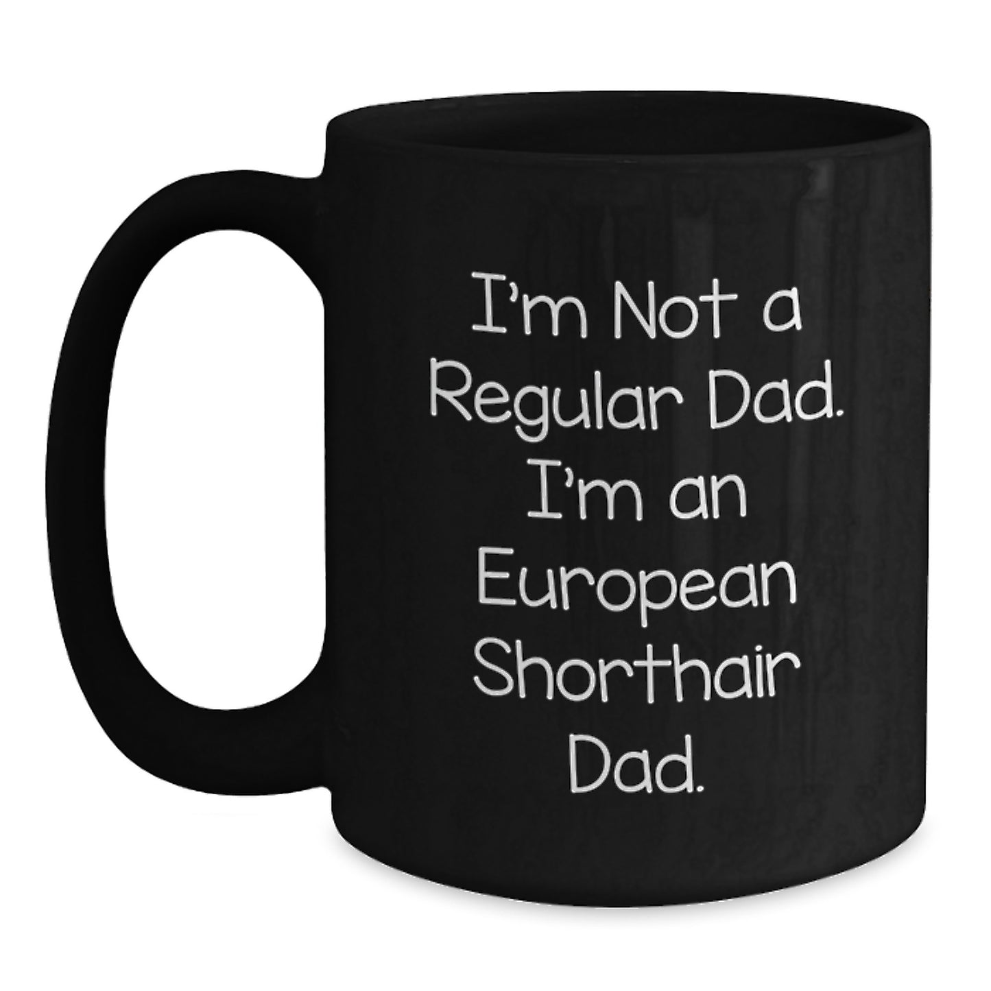 Funny European Shorthair Cat Dad Gifts for Men - Birthday Unique Gifts from Dad to European Shorthair Cat Lover - Black Coffee Mug - Main