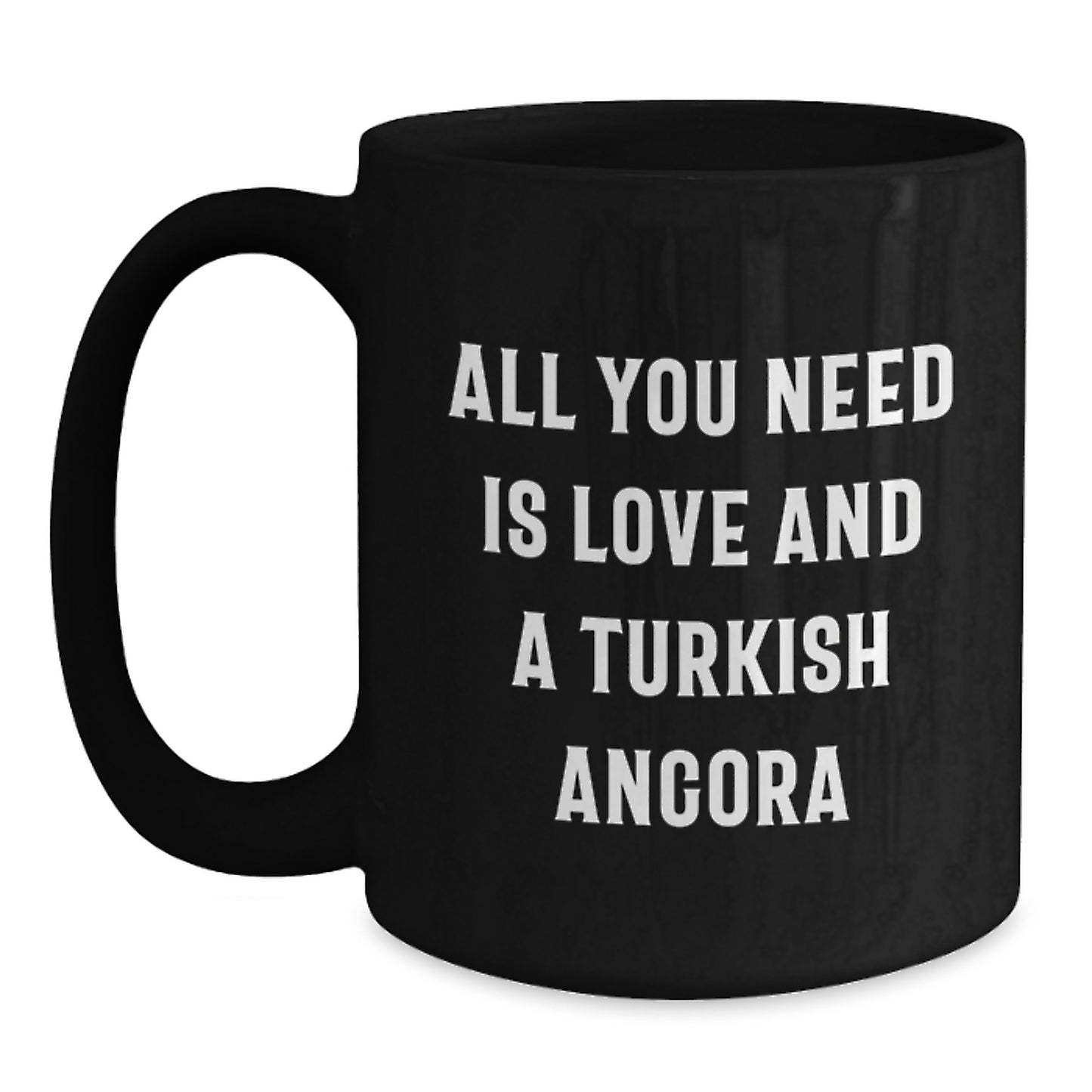 Love Turkish Angora Cats, Funny Gifts from Friends, Gifts for Turkish Angora Cat Lovers, Birthday Unique Present - Main