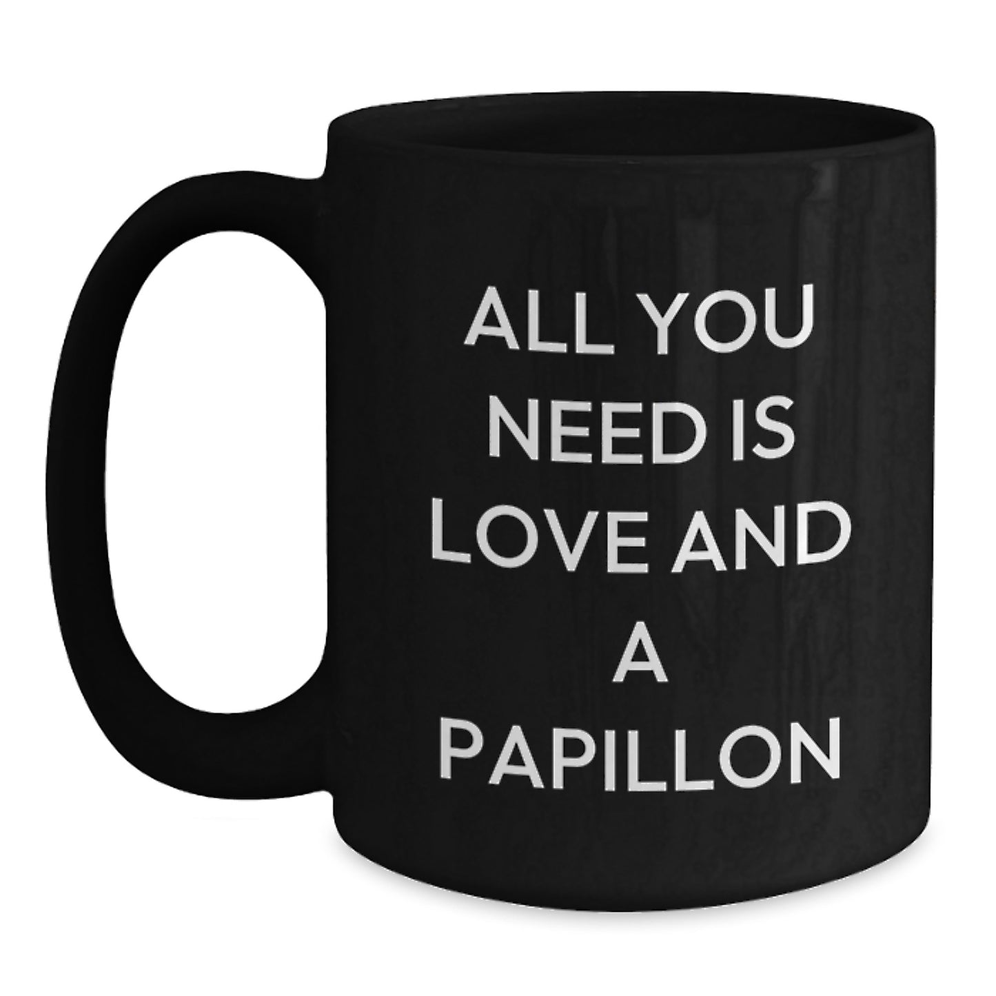 Papillon Dog Lovers' Gift, Funny Quote Coffee Mug, Birthday Unique Treasures from Friends, Family, or Coworkers for Men, Women, or Papillon Dog Enthusiasts - Main