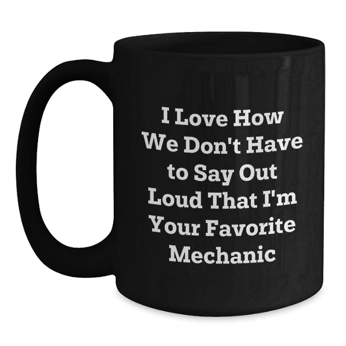 Funny Mechanic Gifts from Friends, Men, or Family - Inspirational Quote Coffee Mug for Mechanic, Graduation Unique Gifts, Black 11oz or 15oz - Main