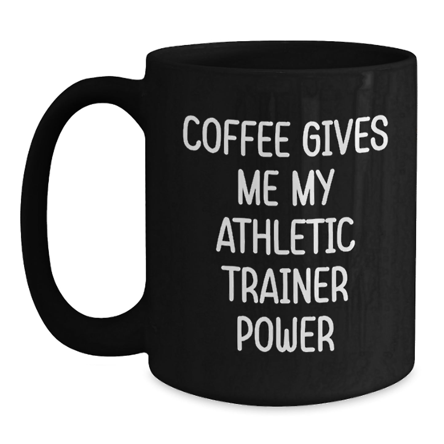 Funny Athletic Trainer Gifts from Friends for Birthday - 'Coffee Gives Me My Athletic Trainer Power' Inspirational Black Coffee Mug - Main
