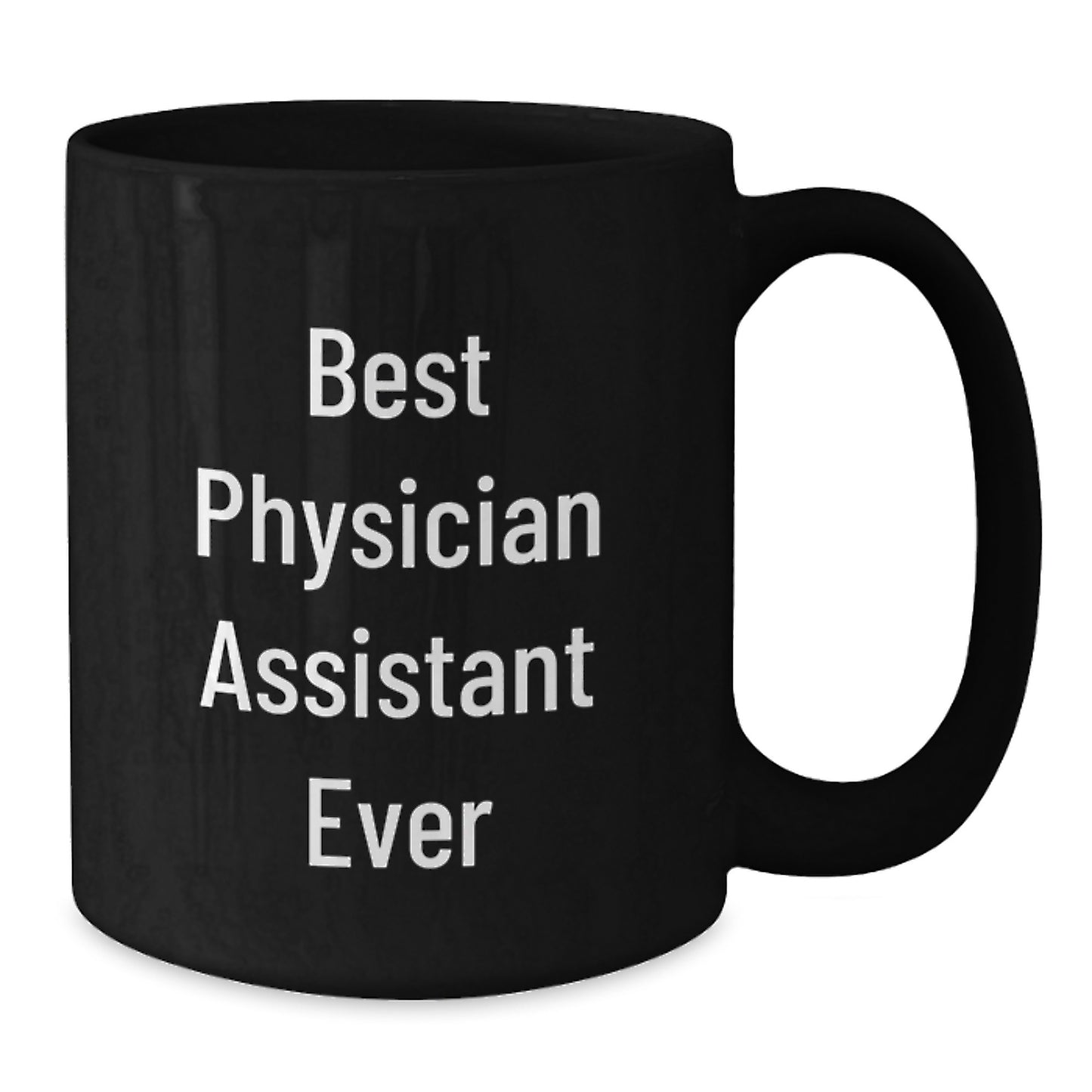 Funny Best Physician Assistant Ever Graduation Gifts from Friends to Physician Assistant Black Coffee Mug - Additional
