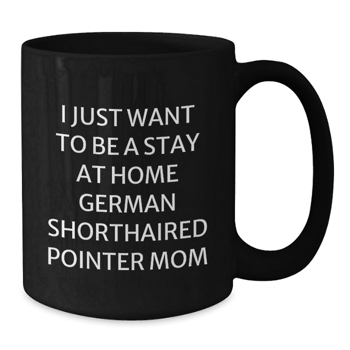 German Shorthaired Pointer Dog Mom Funny Quote Gift, Gifts from Friends and Family for German Shorthaired Pointer Dog Lovers, Black Coffee Mug for Birthday Celebrations - Additional