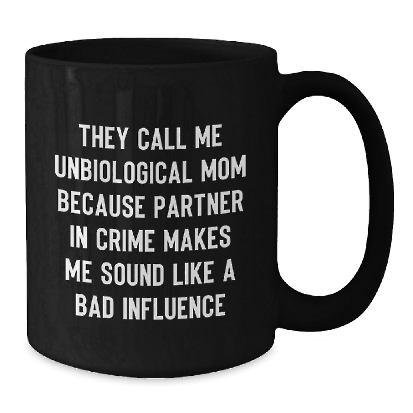 Unbiological Mom Gifts, Funny Quote Black Coffee Mugs, Graduation Unique Gifts from Men, Women, Friends, Coworkers, Family - Additional