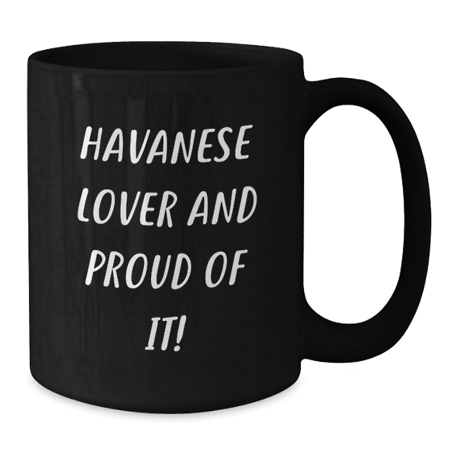 Havanese Dog Lovers Gifts from Friends to Family, Funny Black Coffee Mug for Birthday, 'Havanese Lover And Proud Of It!' - Additional